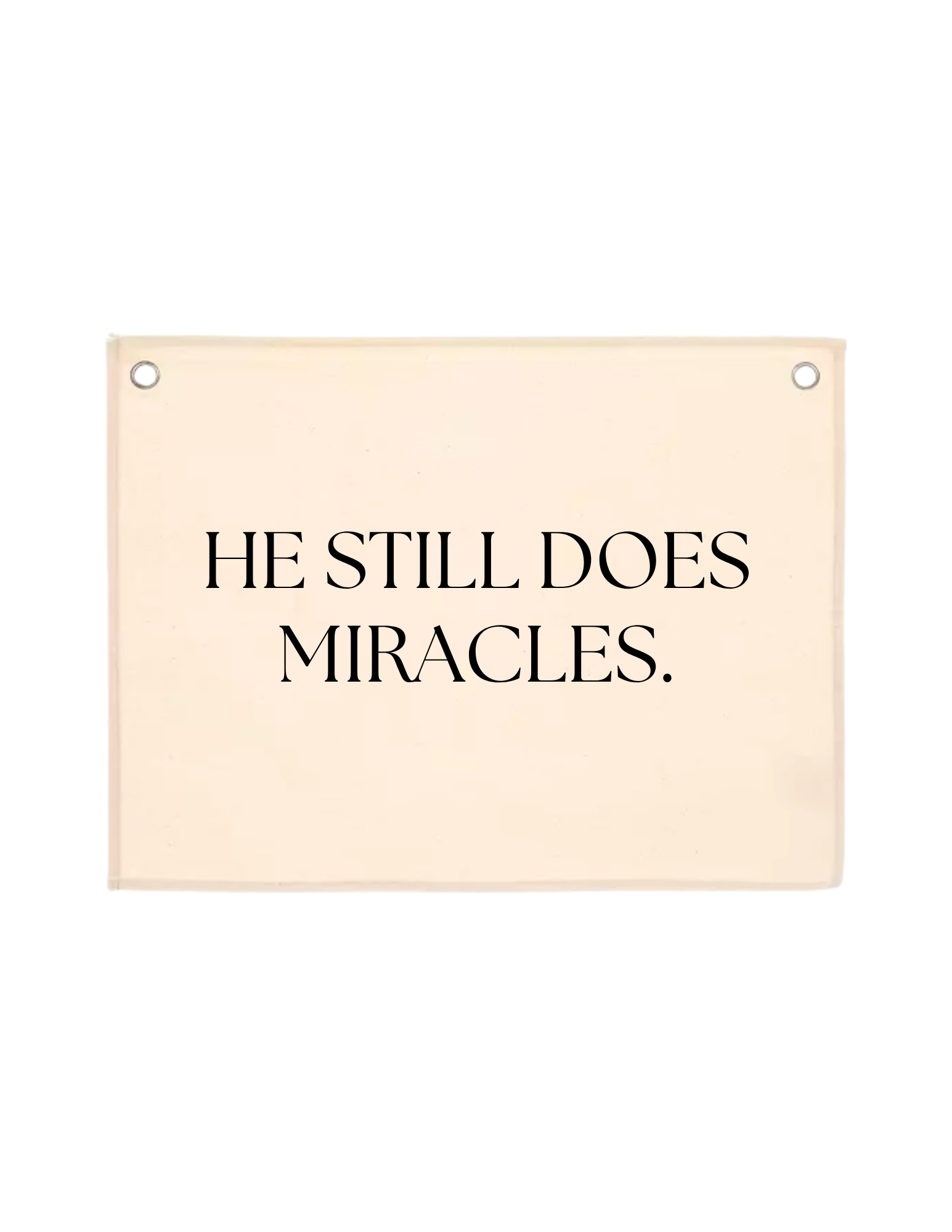 Canvas Banner - He still does miracles