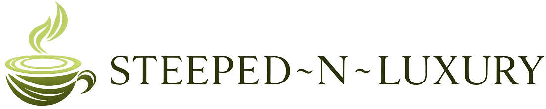 Steeped ~N~ Luxury