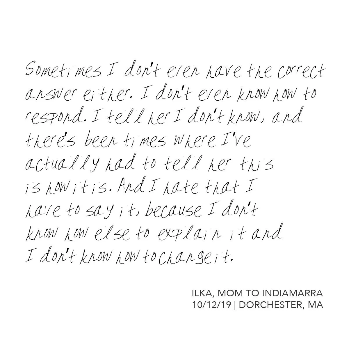 A handwritten note expressing frustration about not having the correct answers and difficulties in explaining feelings. The note is signed by Ilka, mom to Indiamarra, dated 10/12/19, from Dorchester, MA.