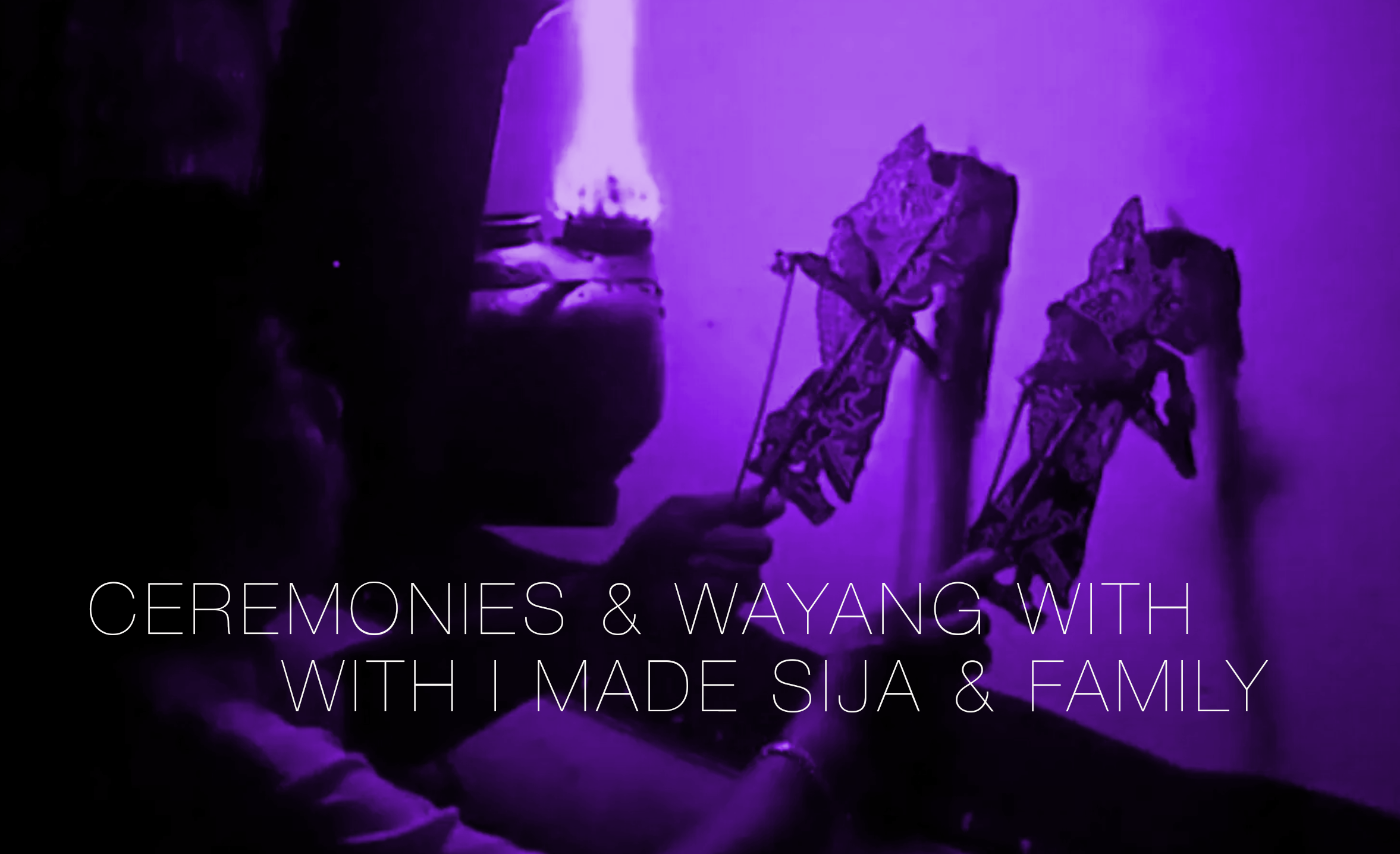 Ceremonies & Wayang with I Made Sija & Family