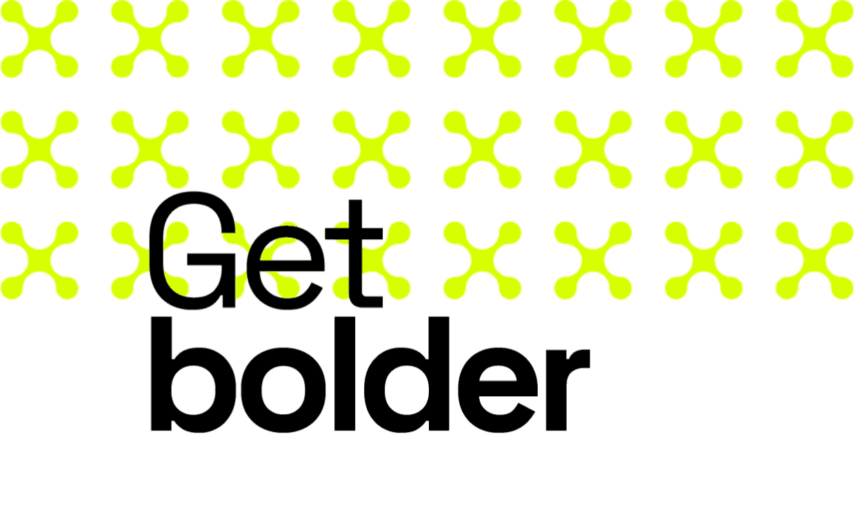 Text saying 'Get bolder' over a background of lime green abstract shapes.