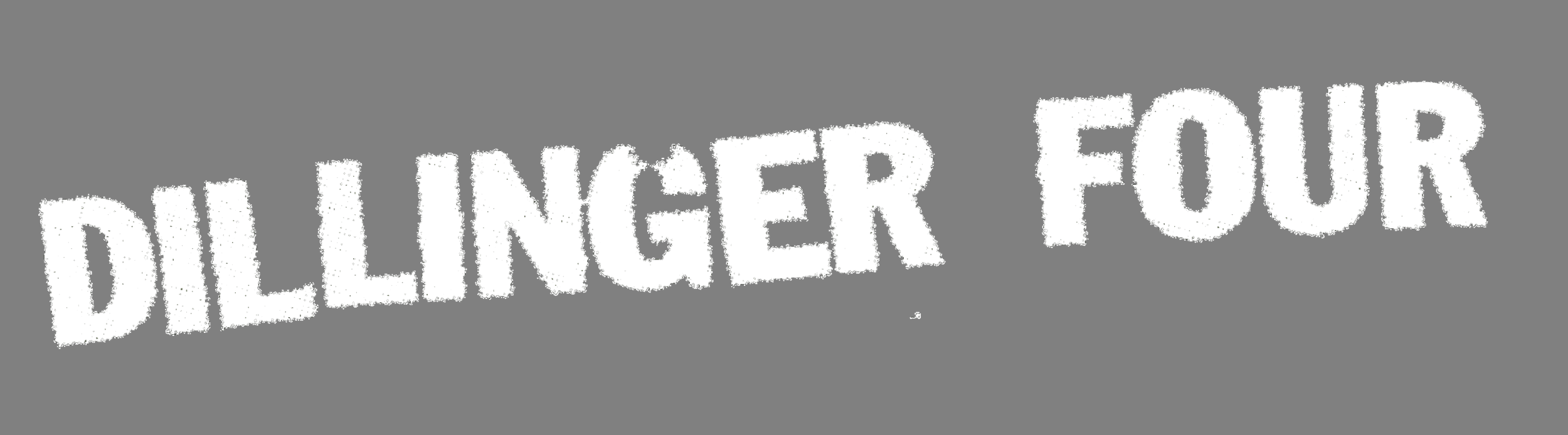 Text reading 'DILLINGER FOR US' on a gray background.