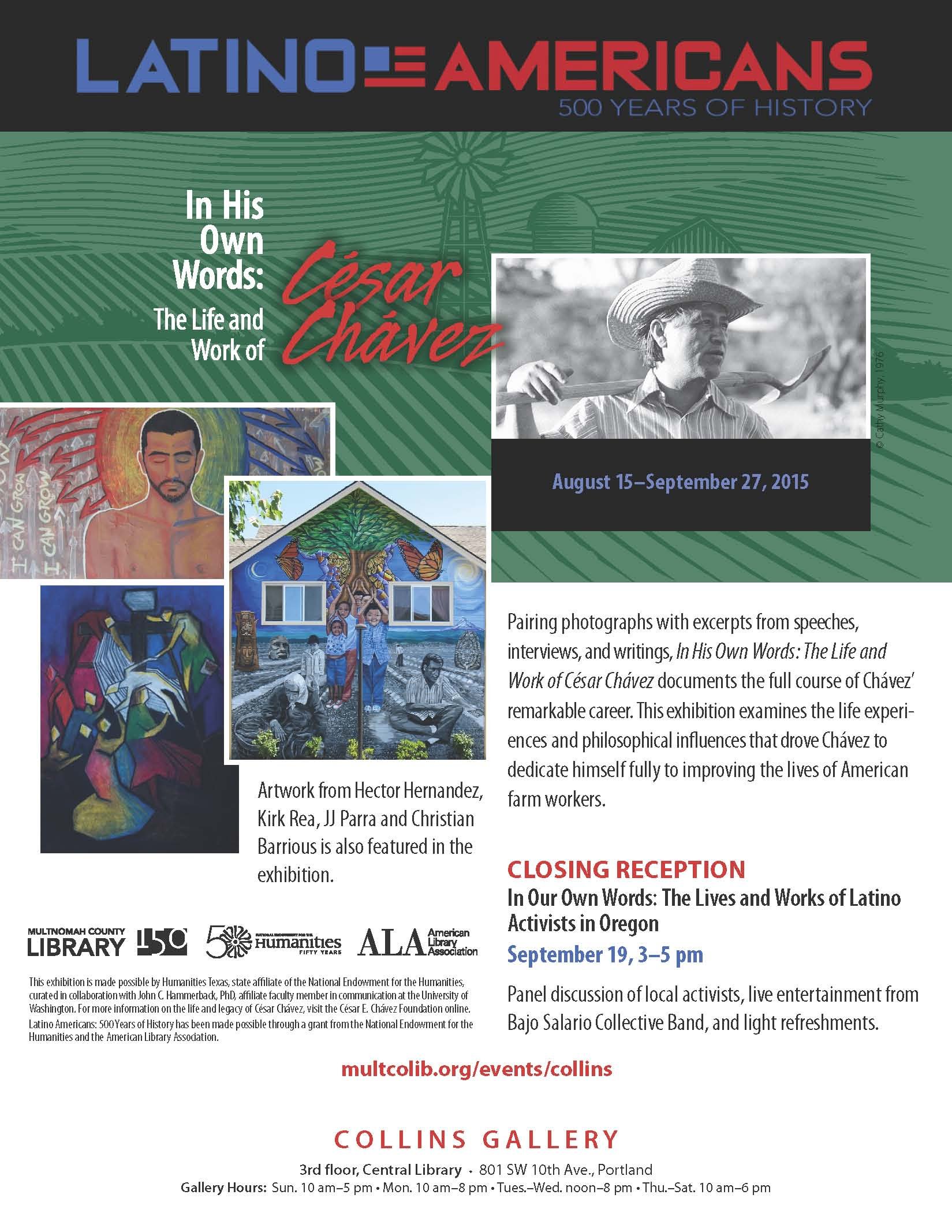 Poster promoting an exhibit titled 'In His Own Words: Cesar Chavez' at the Collins Gallery, featuring photographs, artwork, and information about Cesar Chavez's life and work from August 15 to September 27, 2015. Includes details about an ending reception on September 19 and images of Chavez and artwork.