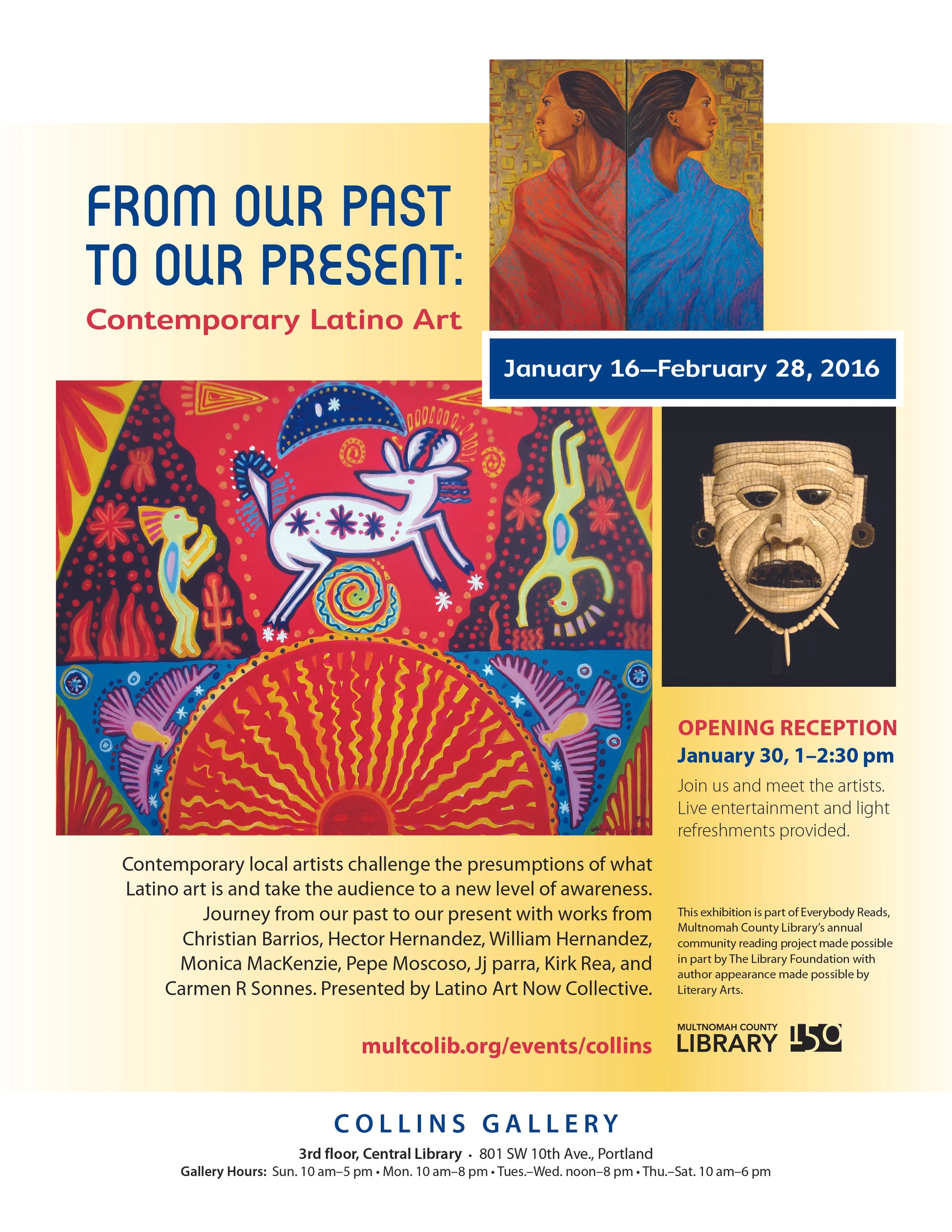 Poster for an art exhibition titled 'From Our Past to Our Present: Contemporary Latino Art,' held from January 16 to February 28, 2016, at the Collins Gallery in Portland. The poster features colorful traditional and modern Latino artwork, including paintings, a mask, and vibrant patterns. It announces an opening reception on January 30, 2016, with details about artists, live entertainment, and light refreshments. The exhibition highlights contemporary Latino artists and their works.
