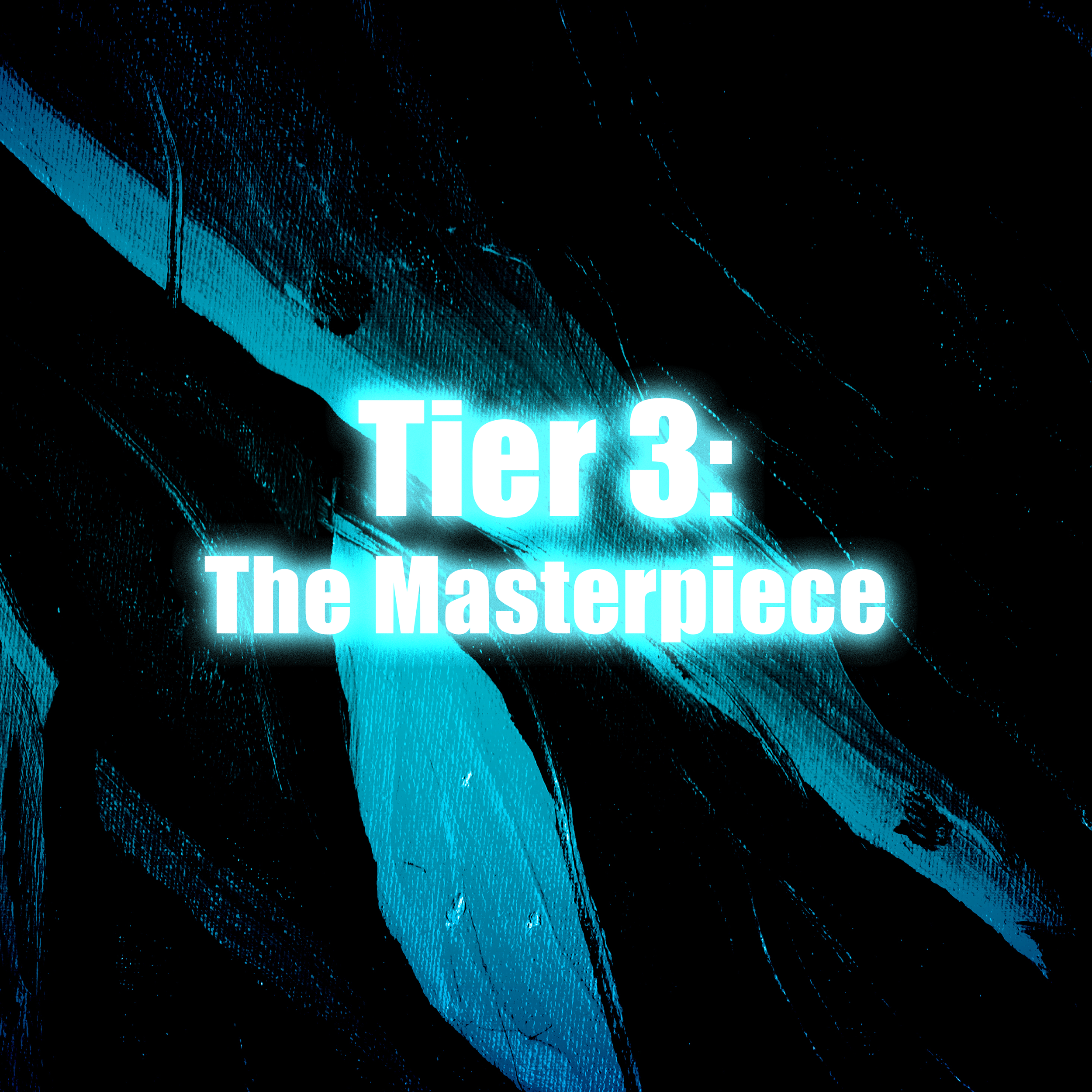 Tier 3: The Masterpiece