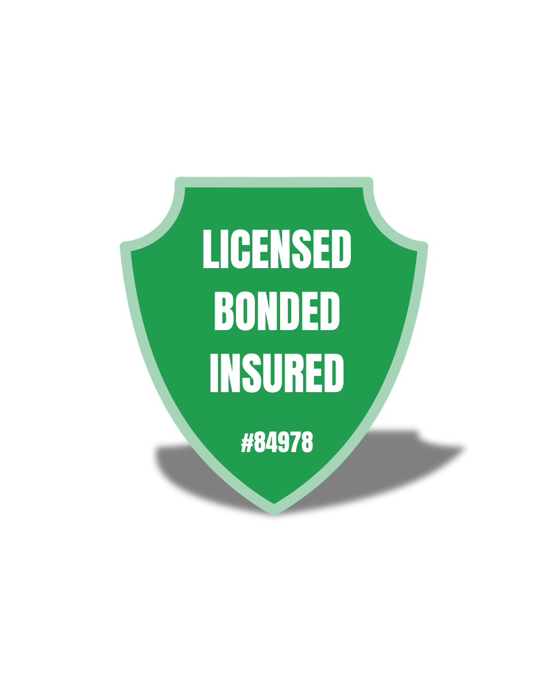 Green shield with white text that reads 'Licensed Bonded Insured #84978' and a shadow underneath.