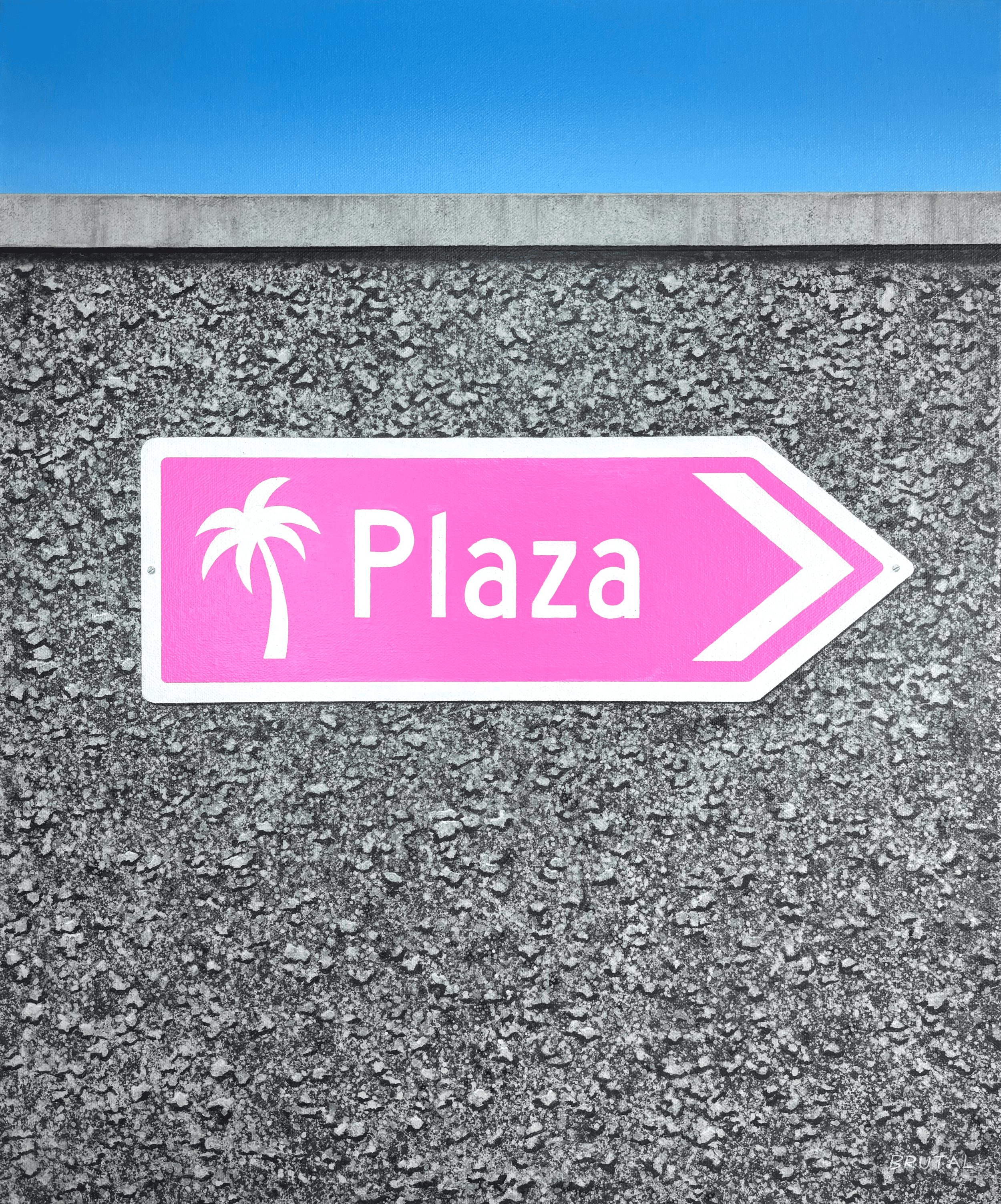 An Acrylic Painting of a Pink directional sign with a palm tree icon and the word 'Plaza' pointing to the right, mounted on a textured gray concrete wall against a blue sky background.