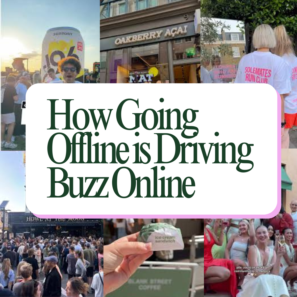 How Going Offline Is Driving Buzz Online in 2025