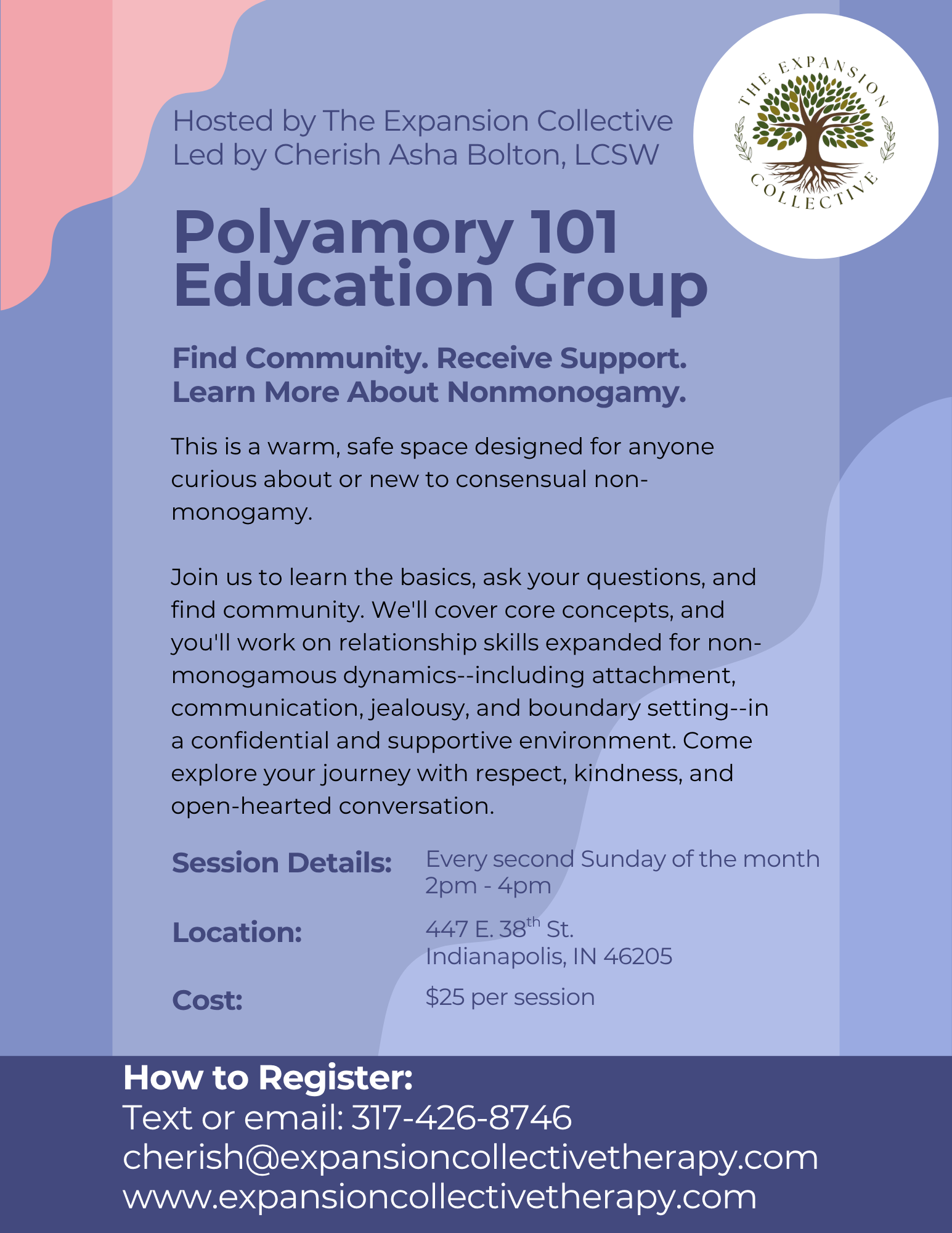 Flyer for Polyamory 101 Education Group hosted by The Expansion Collective, led by Cherish Asha Bolton, LCSW. Includes details about meeting every second Sunday, 2 pm to 4 pm, at 447 E. 38th St., Indianapolis, IN 46205, costing $25 per session. Contact information provided with phone number 317-426-8746 and email cherish@expansioncollectivetherapy.com.