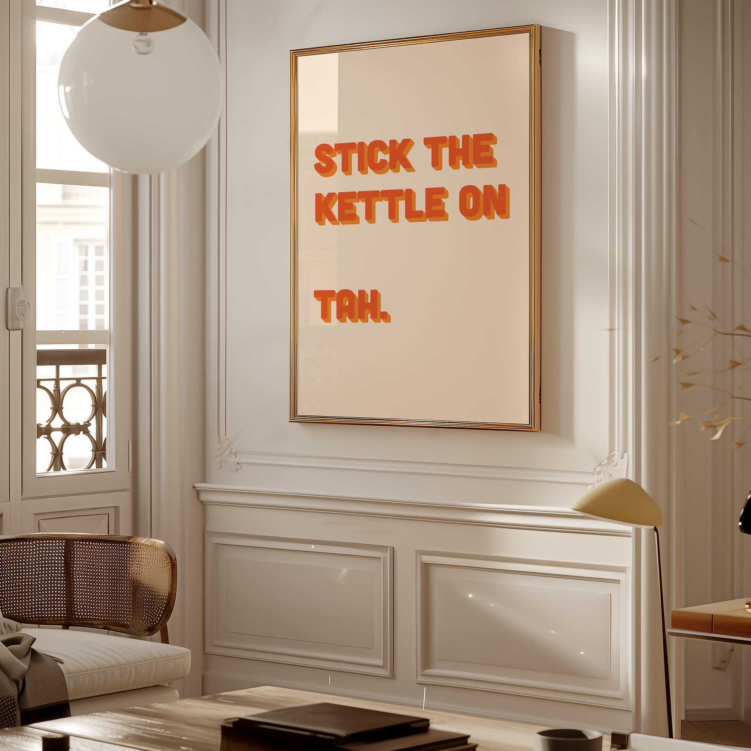 Funny quote print poster that says "Stick the Kettle On Tah" in two tone retro orange font. British humour poster