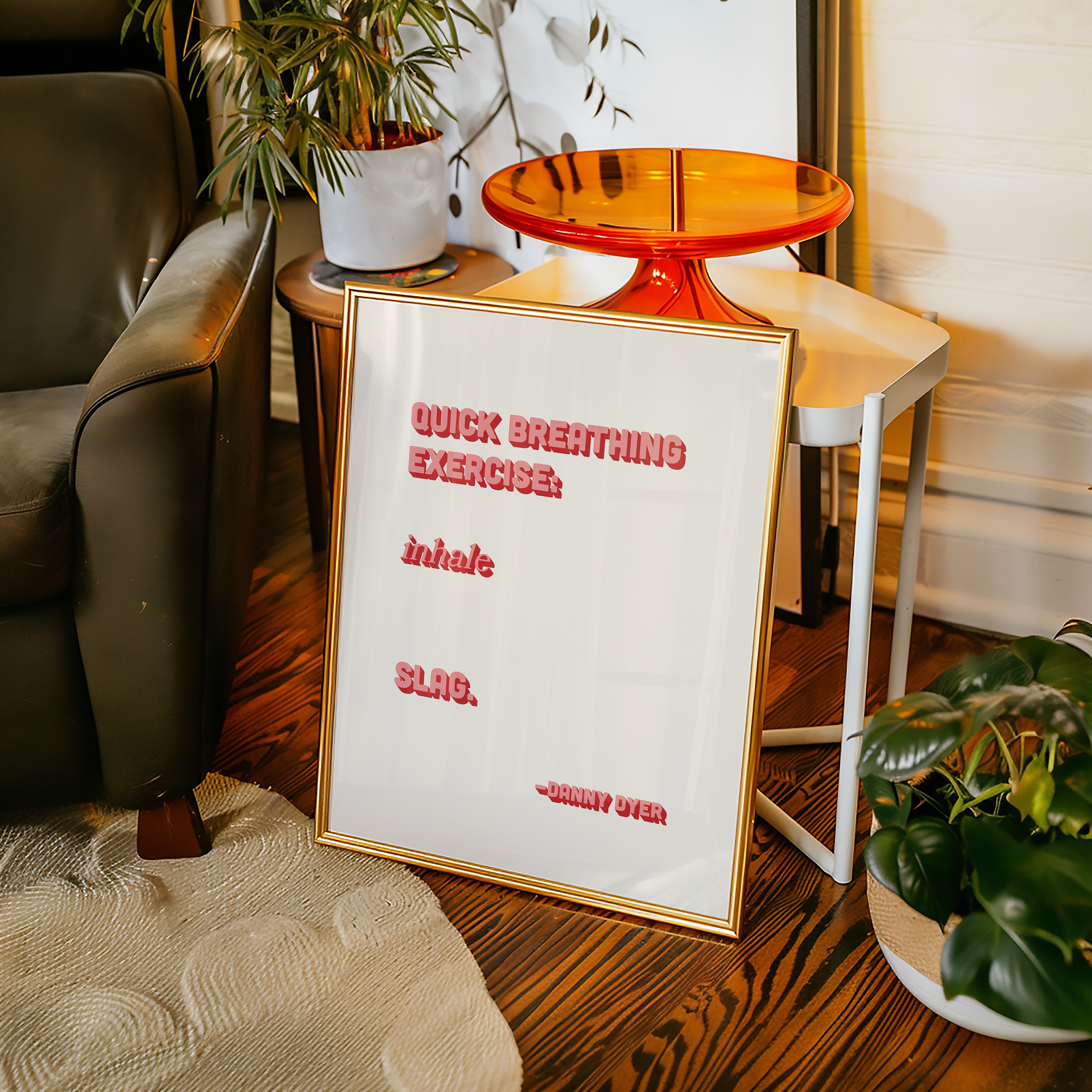 Quote print poster, Danny Dyer quote from last one laughing. “Quick breathing exercise… slag.” in retro pink two tone font.