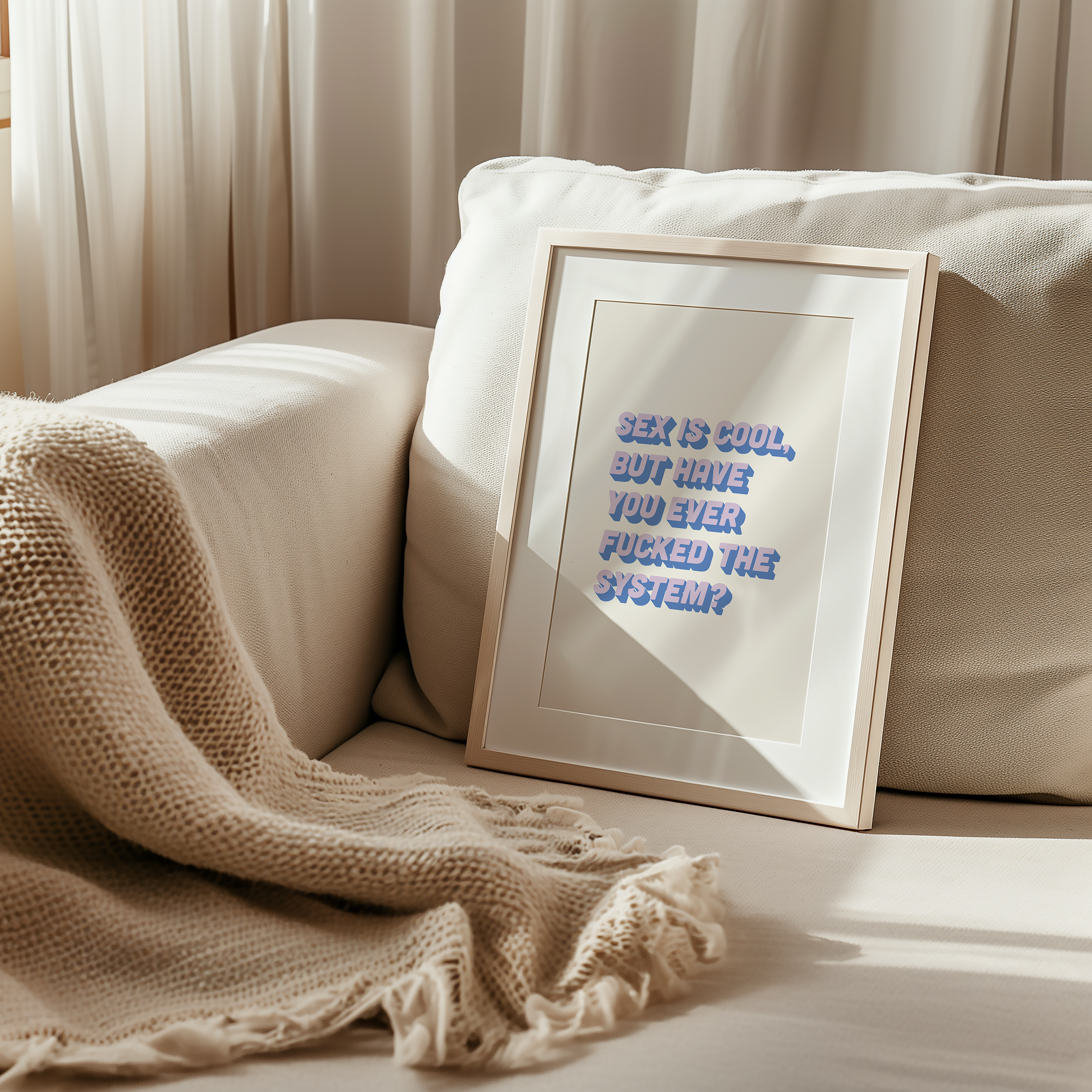 Bold dopamine decor feminist print poster that says "Sex is Cool But Have You Ever Fucked the System?" in retro two tone font in blue.