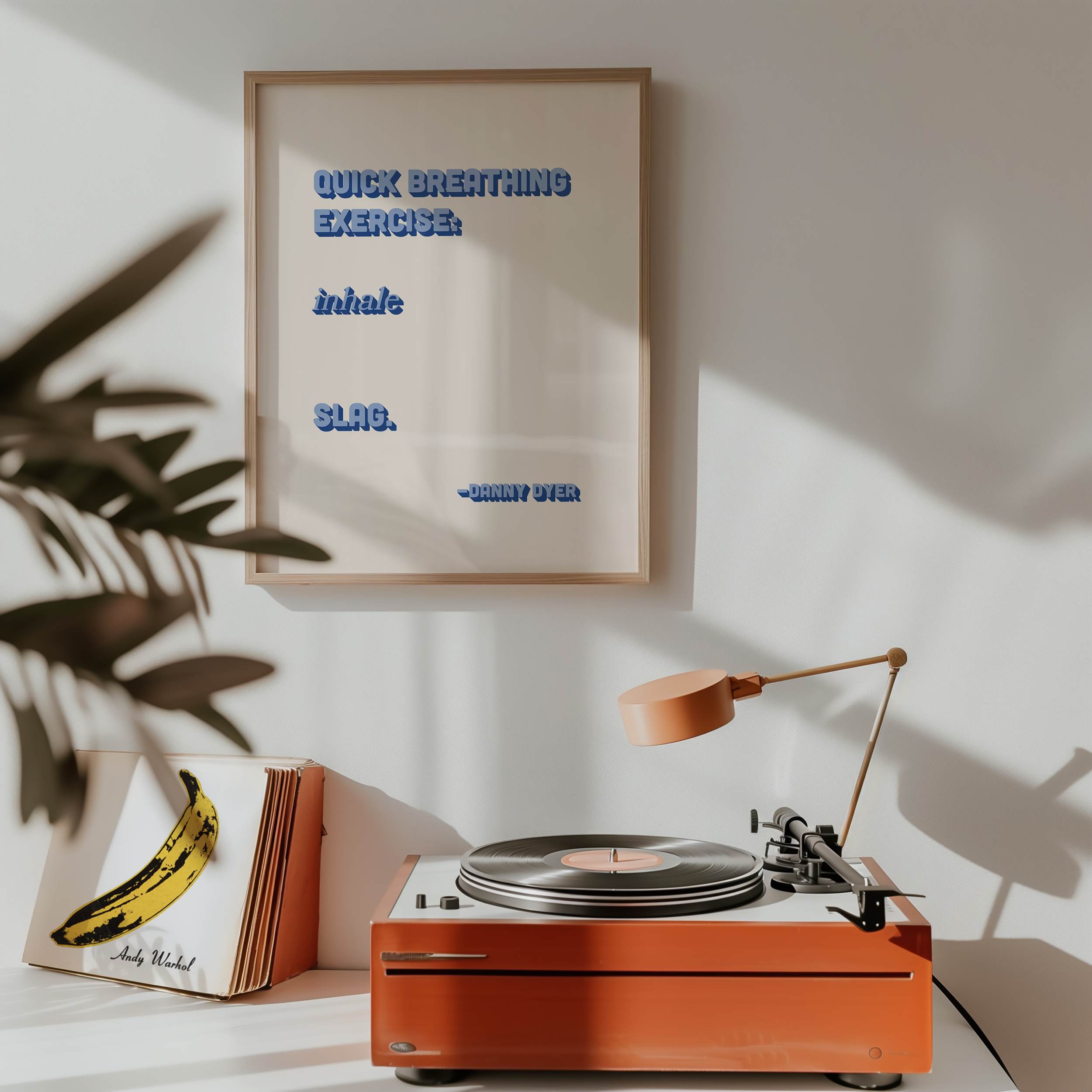 Quote print poster, Danny Dyer quote from last one laughing. “Quick breathing exercise… slag.” in retro blue two tone font.