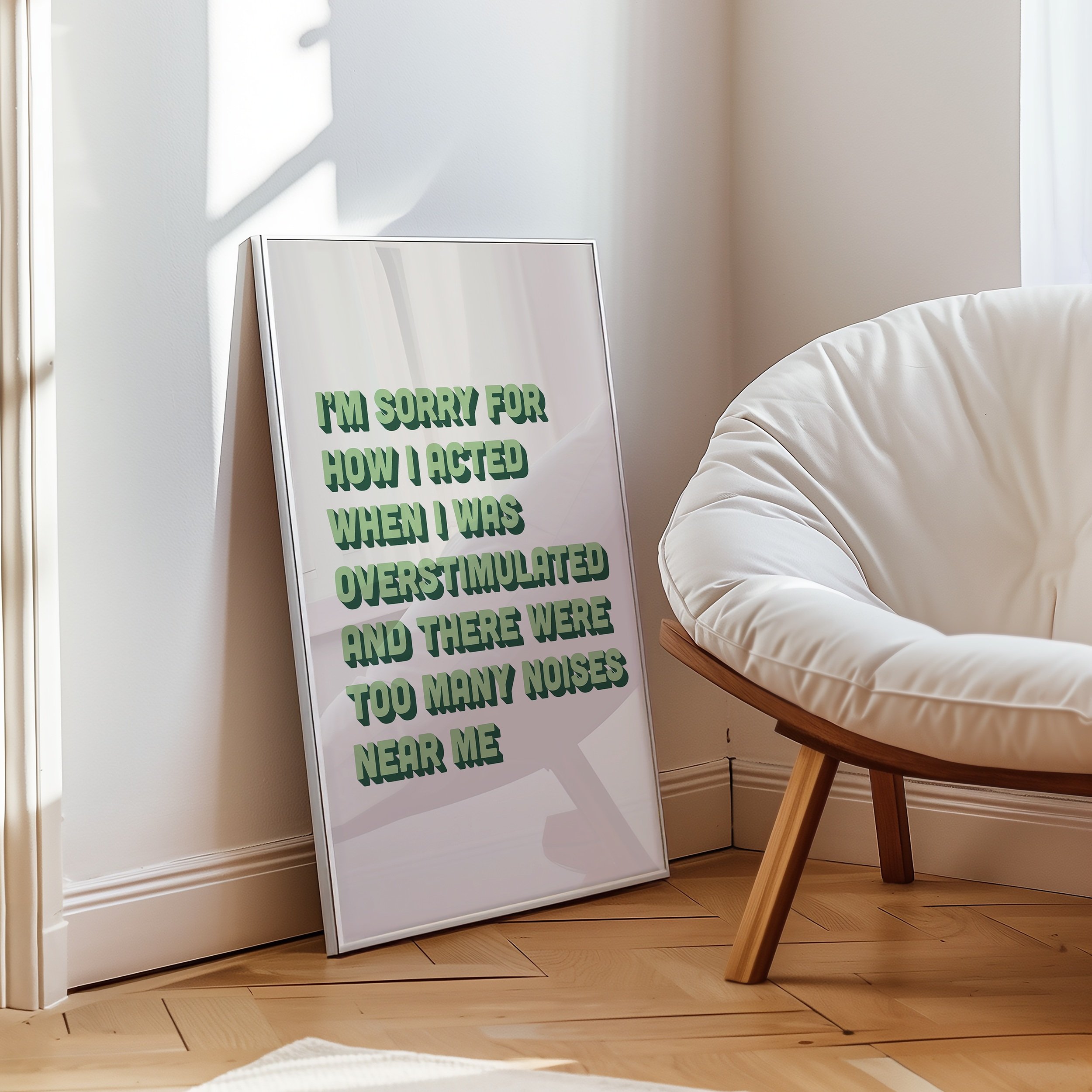 Funny neurodivergent print about being overstimulated that says “I’m sorry for how I acted when I was overstimulated and there were too many noises near me.” in two tone green retro font