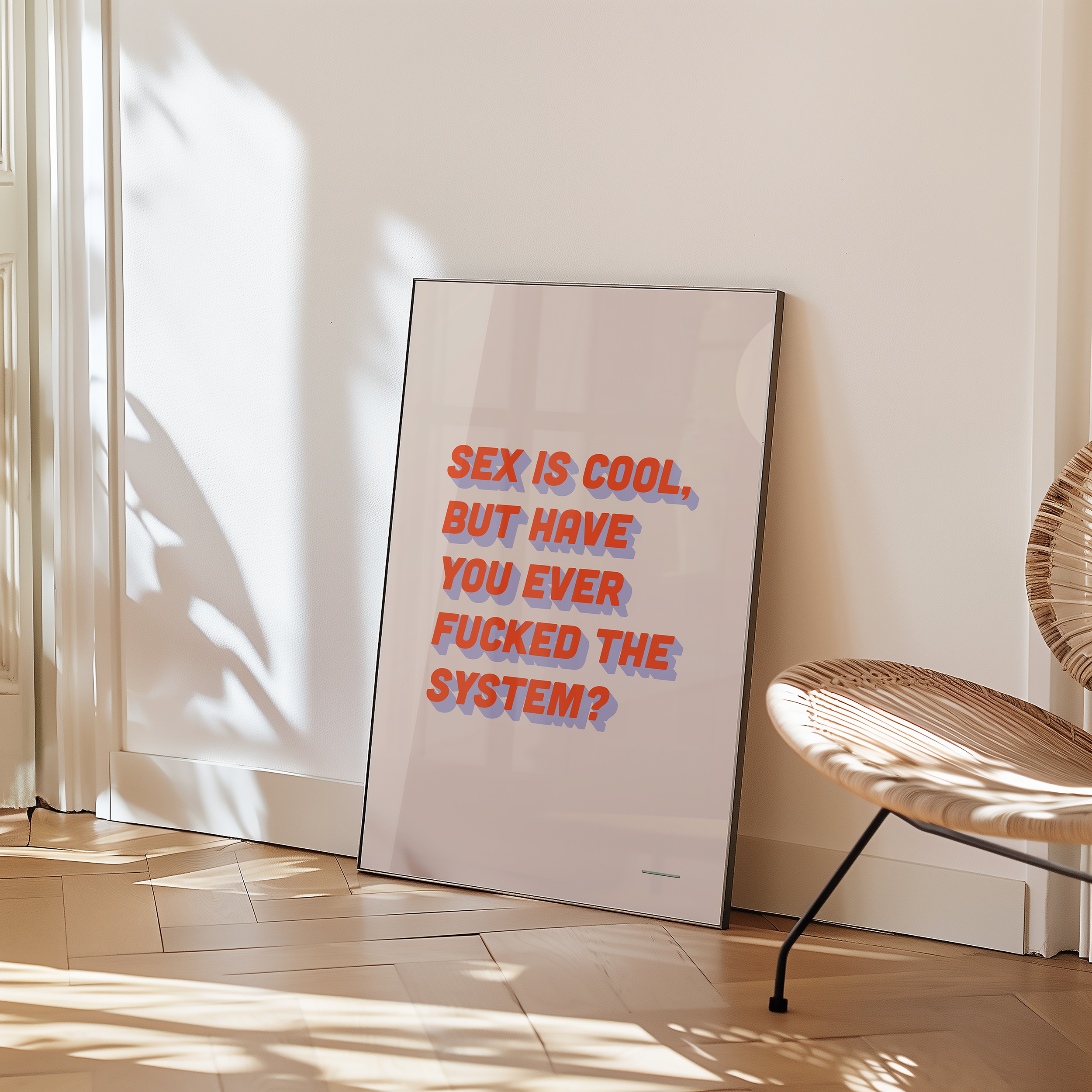 Bold dopamine decor feminist print poster that says "Sex is Cool But Have You Ever Fucked the System?" in retro two tone font in red and blue
