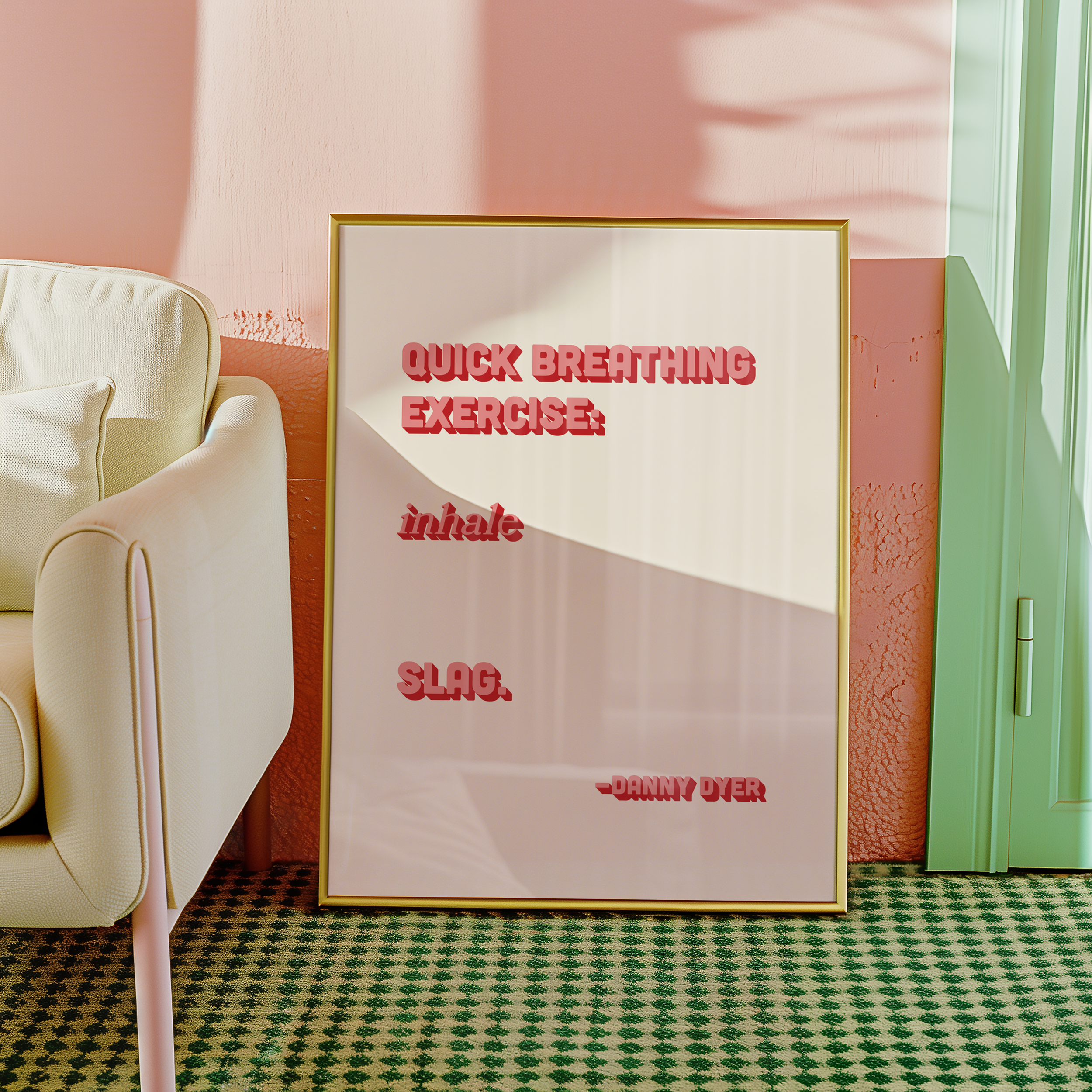 Quote print poster, Danny Dyer quote from last one laughing. “Quick breathing exercise… slag.” in retro pink two tone font.