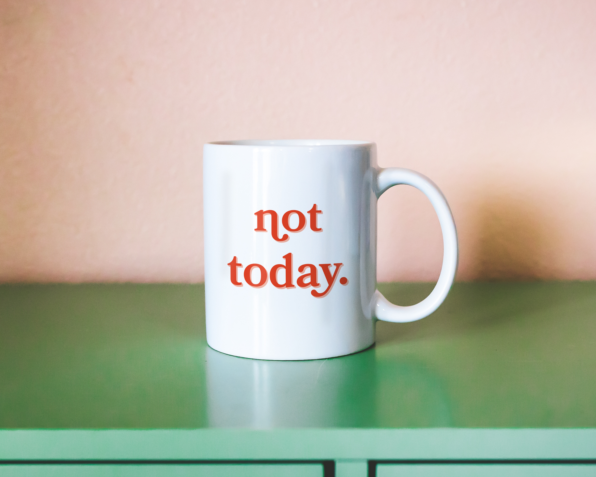 White coffee mug that says "not today" in a retro vintage font that's red. Available in 11oz and 15oz