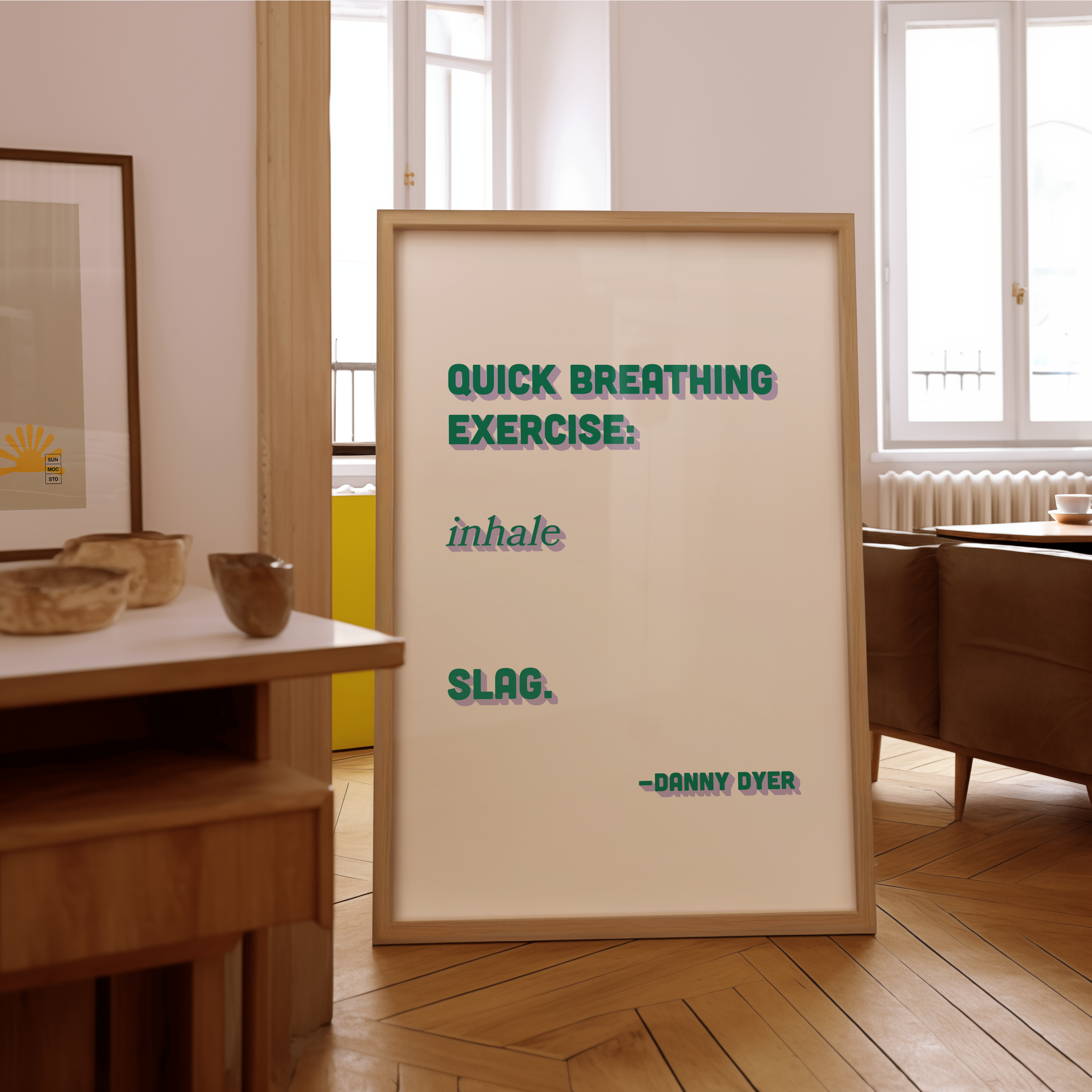 Quote print poster, Danny Dyer quote from last one laughing. “Quick breathing exercise… slag.” in retro green and purple two tone font.