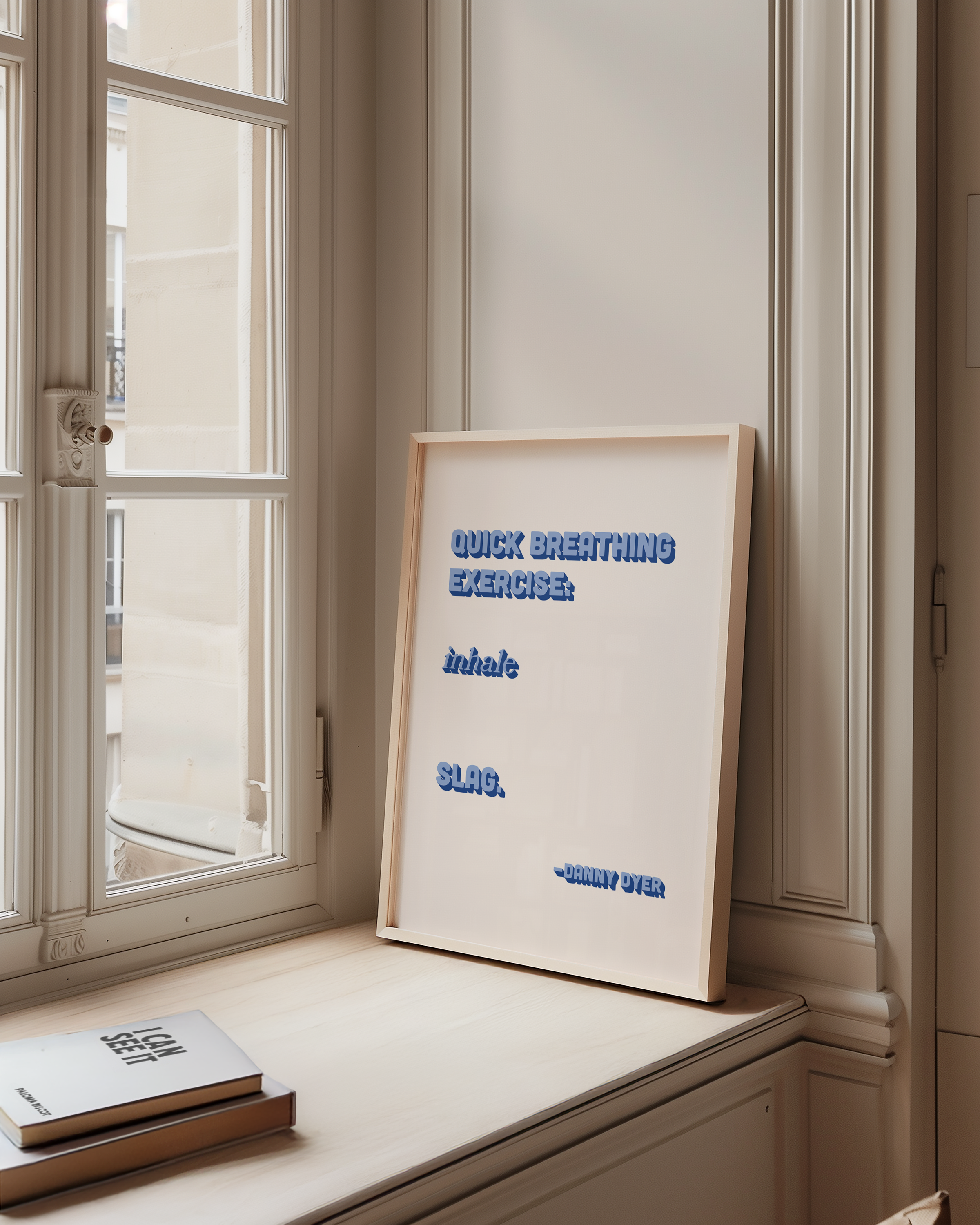 Quote print poster, Danny Dyer quote from last one laughing. “Quick breathing exercise… slag.” in retro blue two tone font.