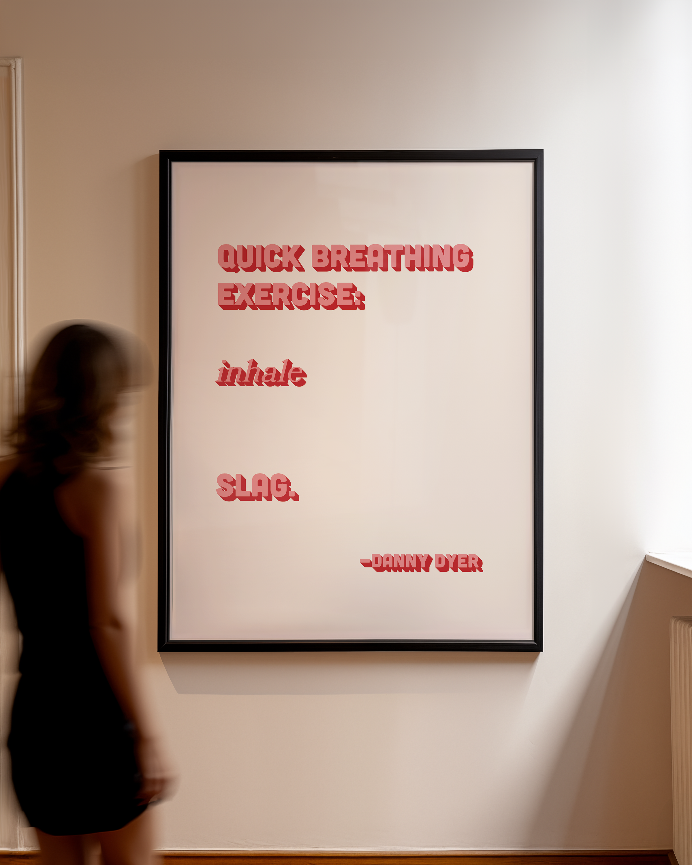 Quote print poster, Danny Dyer quote from last one laughing. “Quick breathing exercise… slag.” in retro pink two tone font.