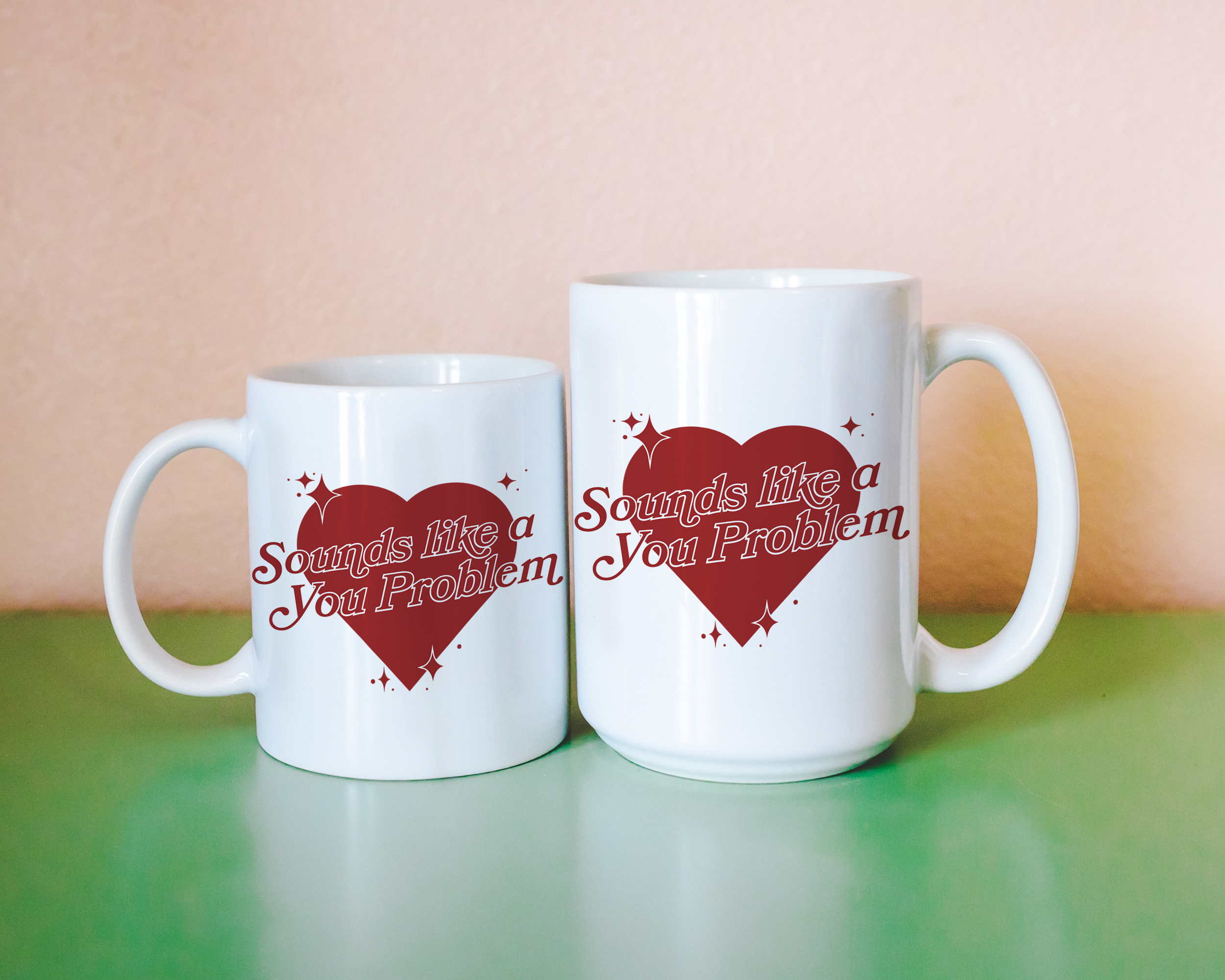 Sassy dopamine decor White coffee mug that says "Sounds like a you problem" in a retro vintage style heart that's red with a retro font.. Available in 11oz and 15oz