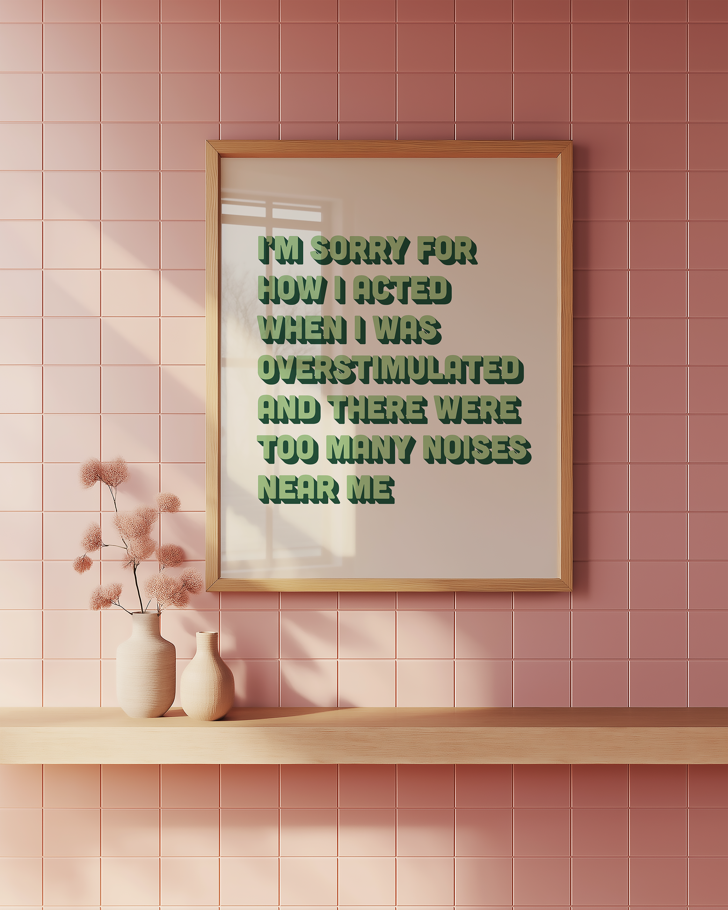Funny neurodivergent print about being overstimulated that says “I’m sorry for how I acted when I was overstimulated and there were too many noises near me.” in two tone green retro font
