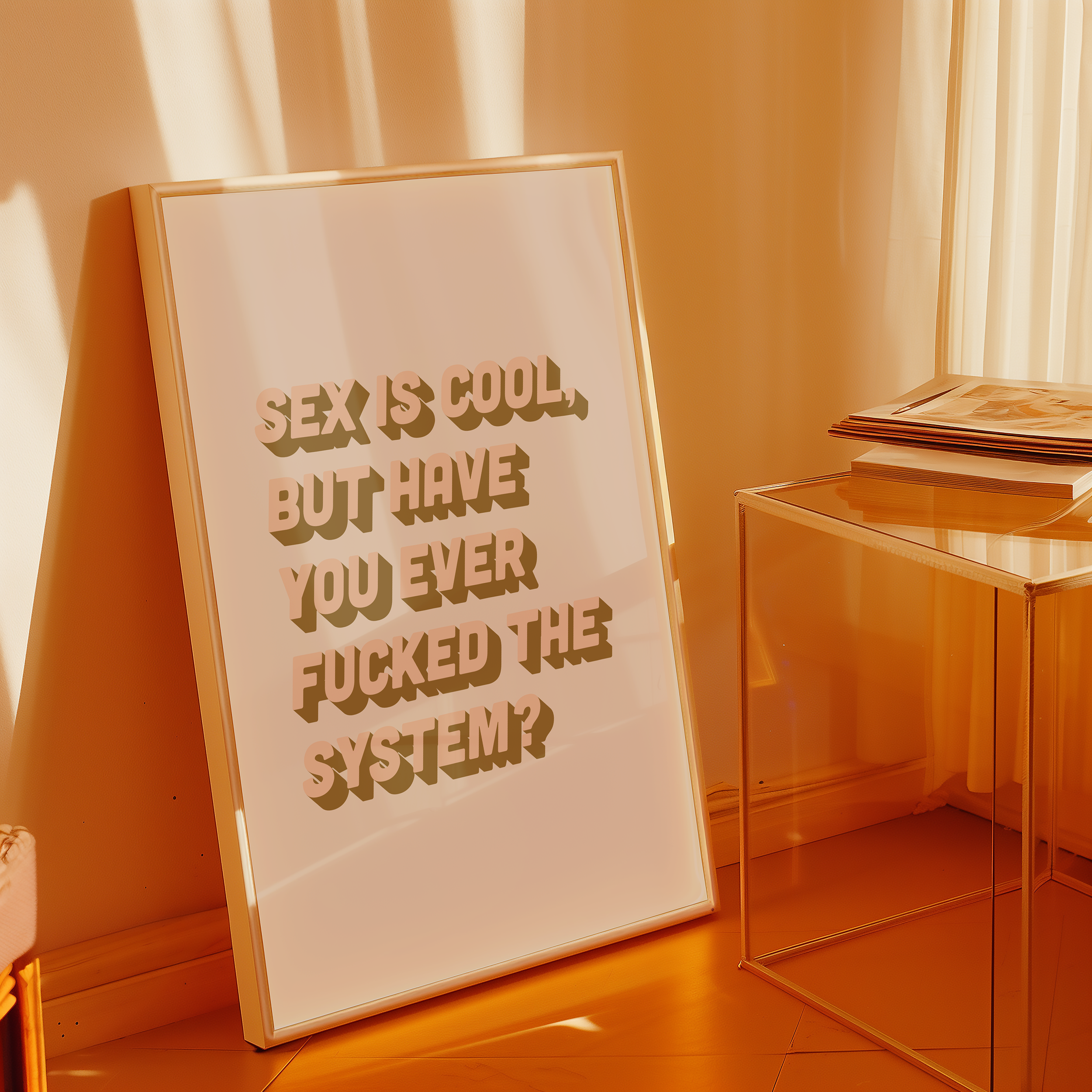 Bold dopamine decor feminist print poster that says "Sex is Cool But Have You Ever Fucked the System?" in retro two tone font in pink and green.