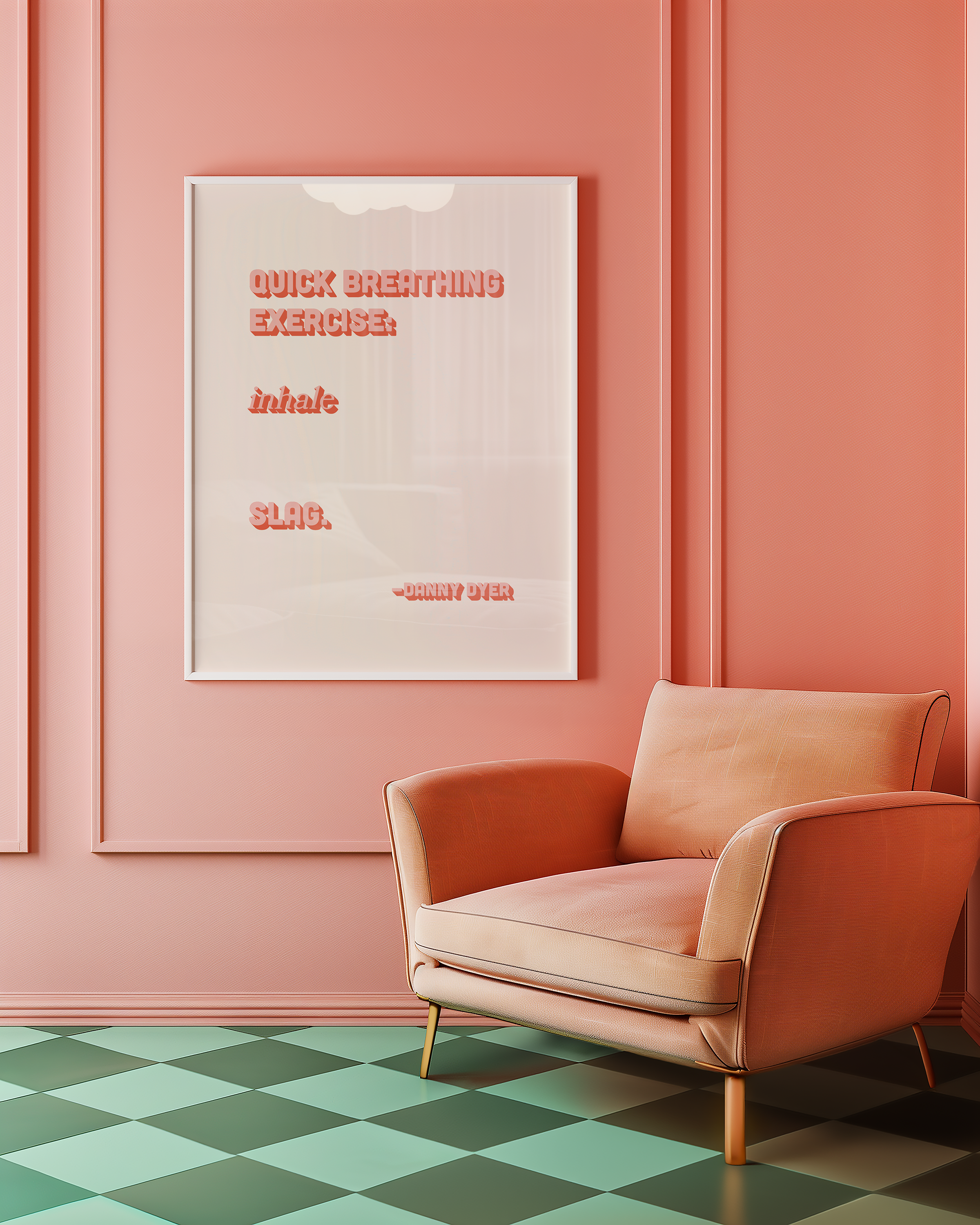 Quote print poster, Danny Dyer quote from last one laughing. “Quick breathing exercise… slag.” in retro light pink two tone font.