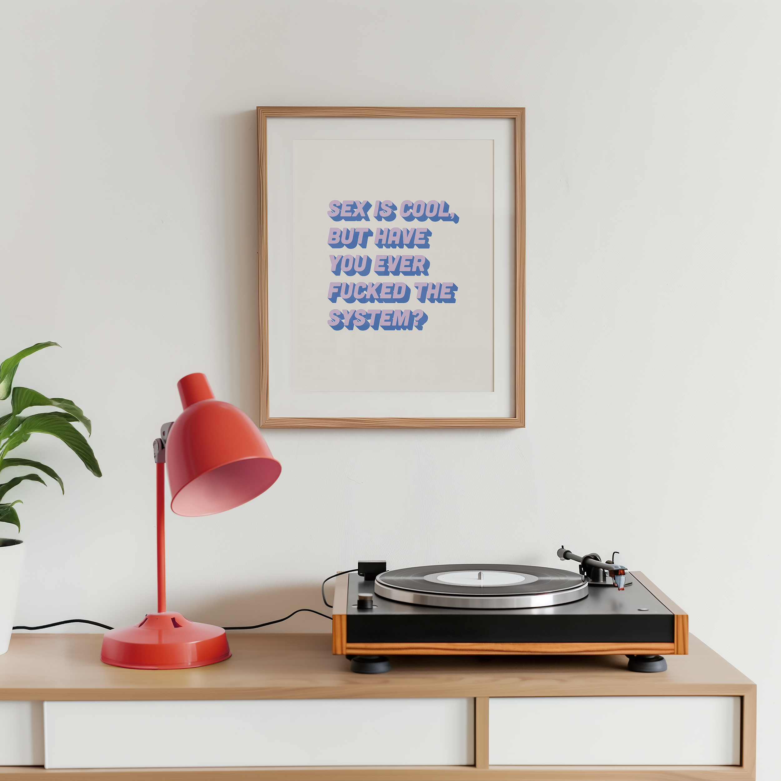 Bold dopamine decor feminist print poster that says "Sex is Cool But Have You Ever Fucked the System?" in retro two tone font in blue.