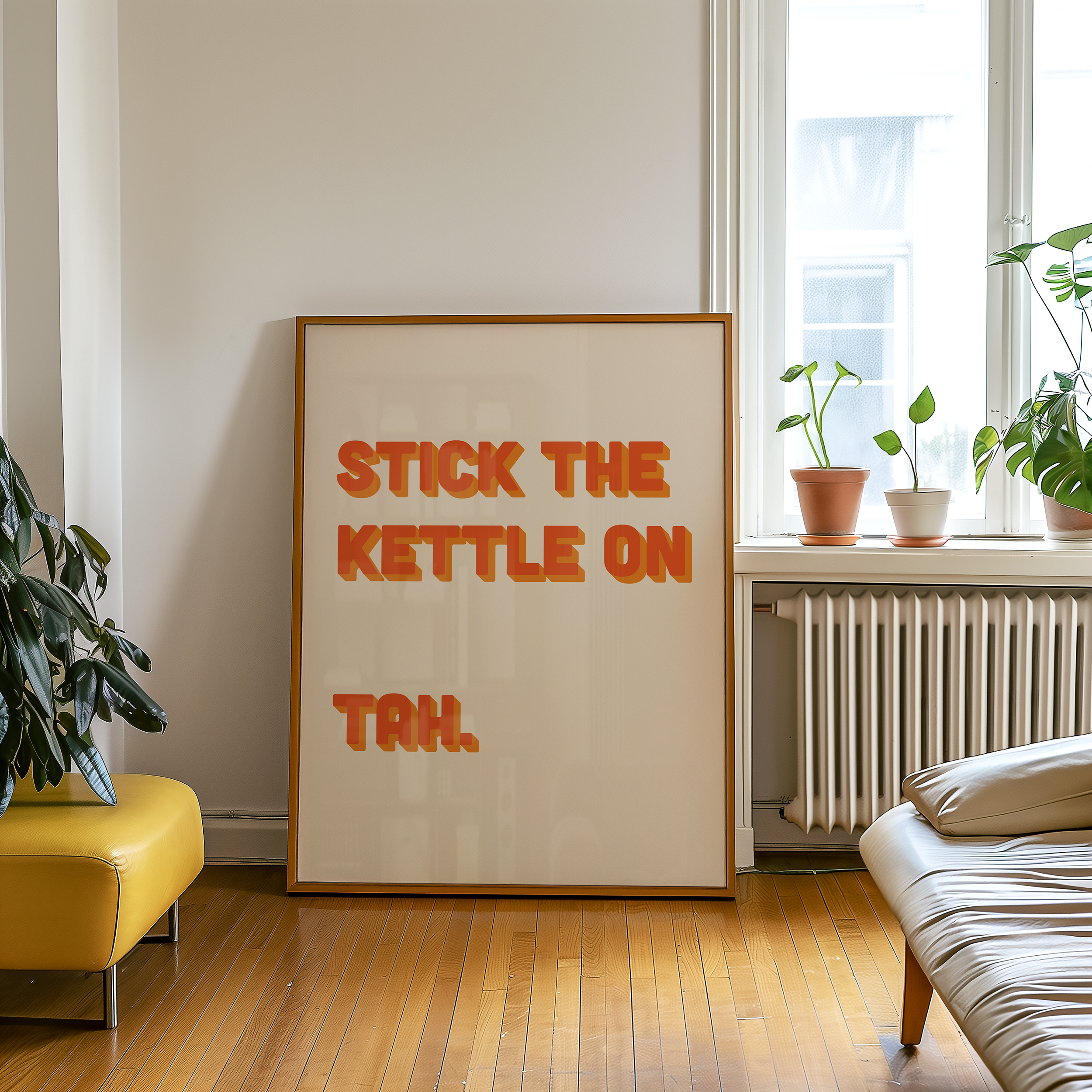 Funny quote print poster that says "Stick the Kettle On Tah" in two tone retro orange font. British humour poster