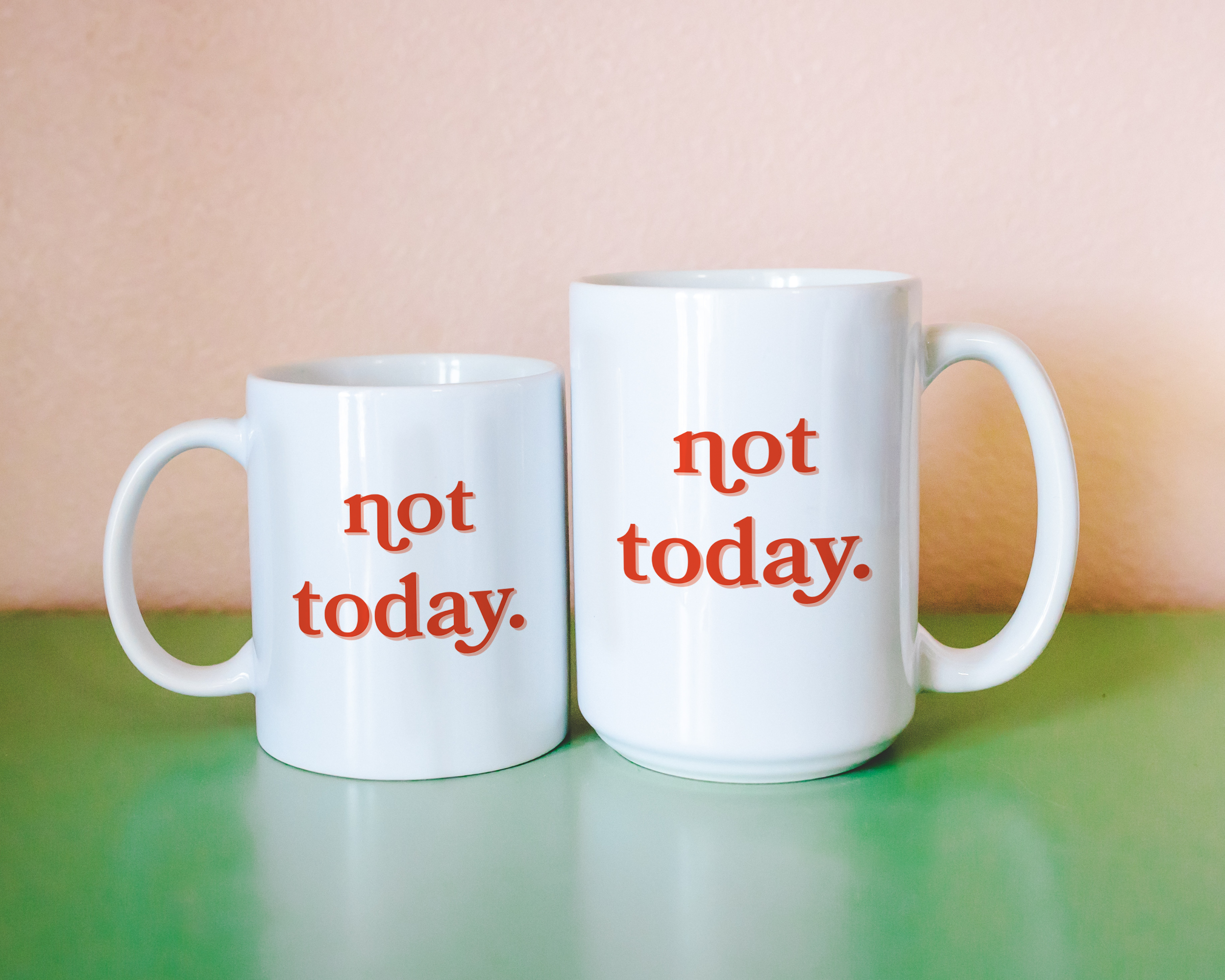 White coffee mug that says "not today" in a retro vintage font that's red. Available in 11oz and 15oz