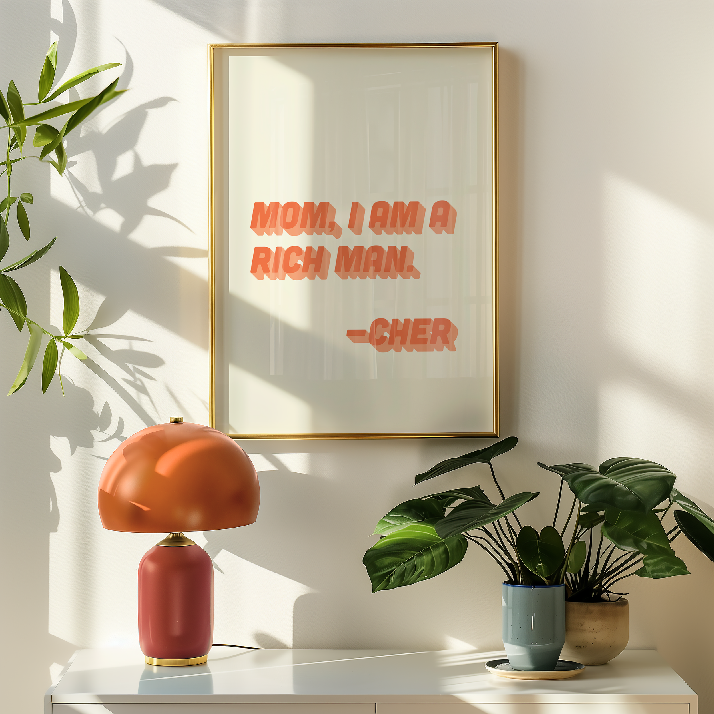 Cher quote print poster "Mom I Am a Rich Man" in two tone retro orange font