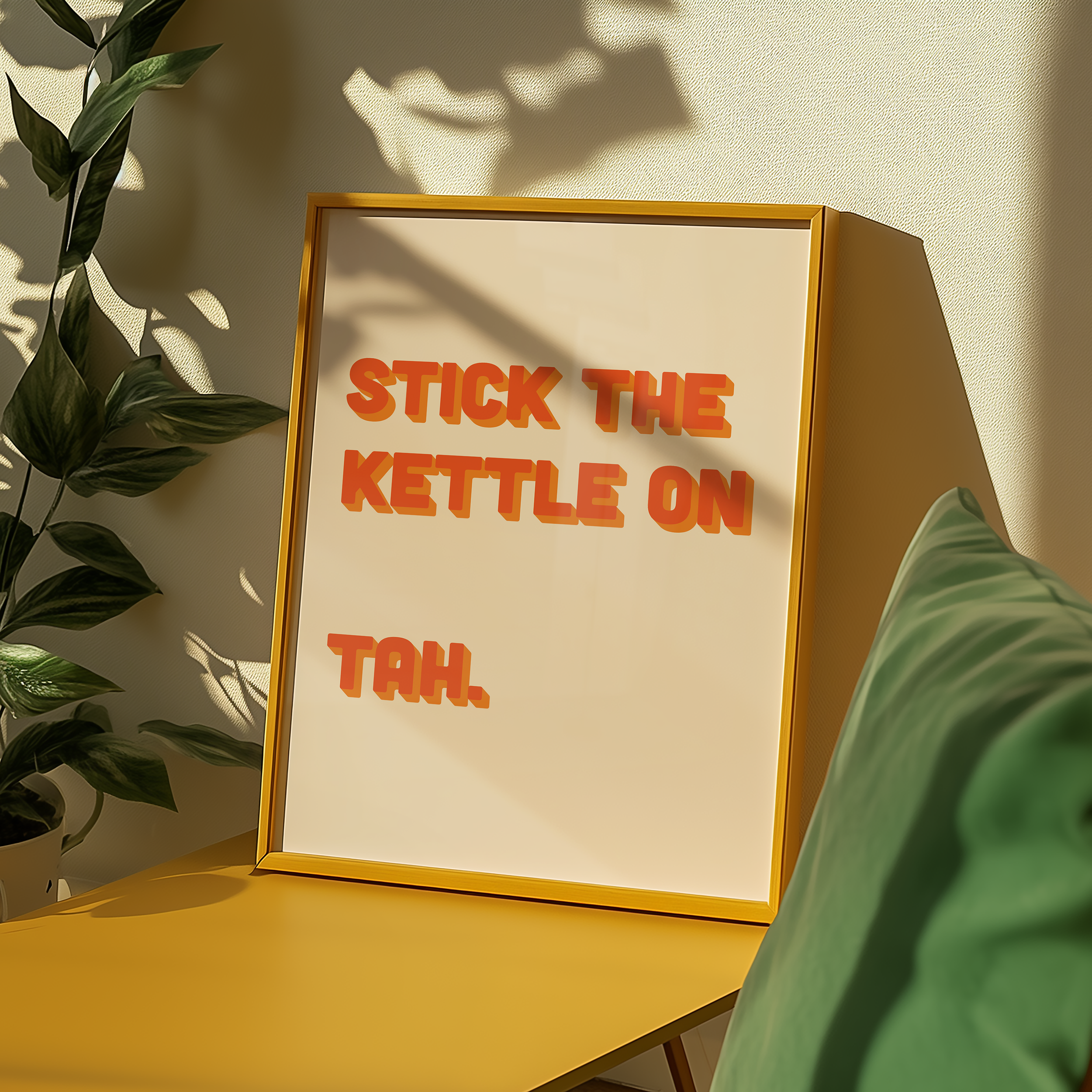 Funny quote print poster that says "Stick the Kettle On Tah" in two tone retro orange font. British humour poster