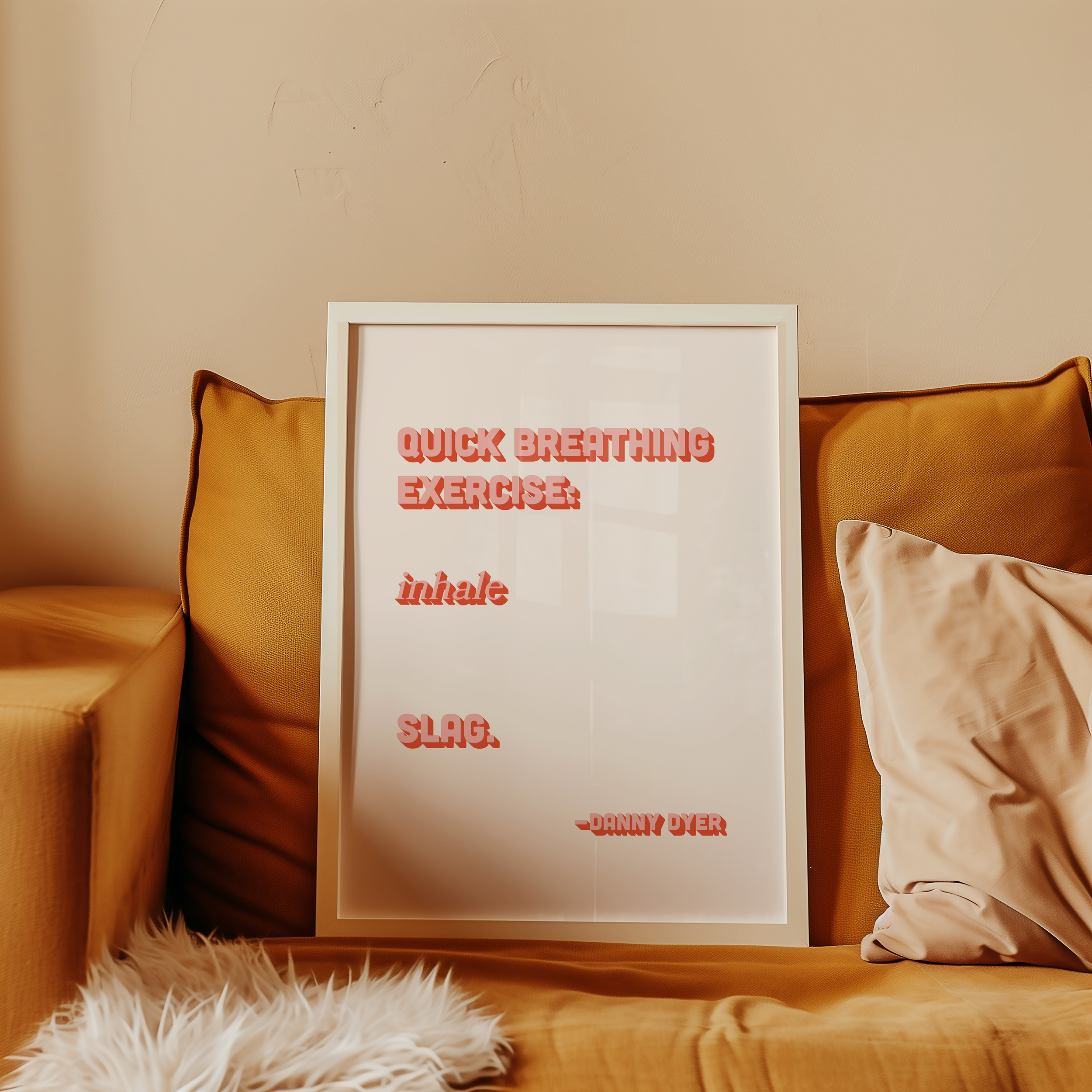 Quote print poster, Danny Dyer quote from last one laughing. “Quick breathing exercise… slag.” in retro light pink two tone font.
