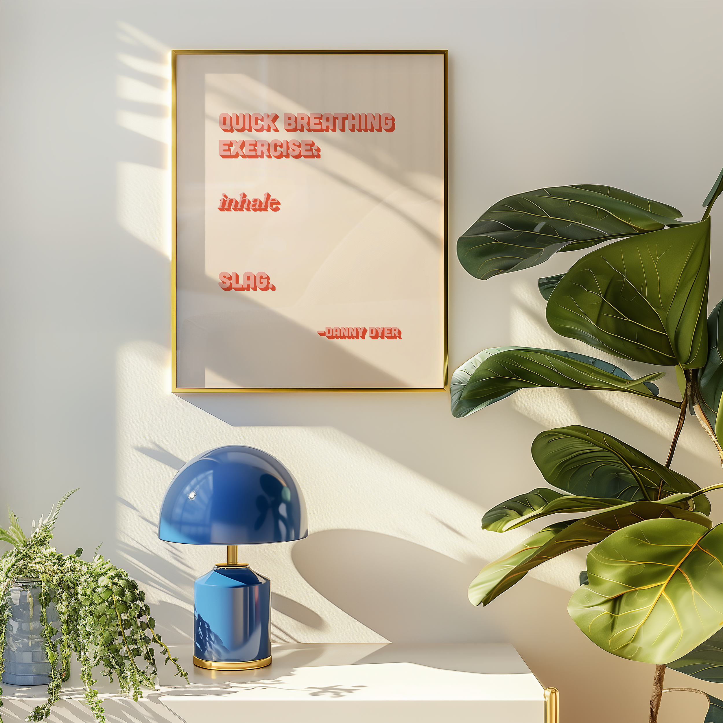 Quote print poster, Danny Dyer quote from last one laughing. “Quick breathing exercise… slag.” in retro light pink two tone font.