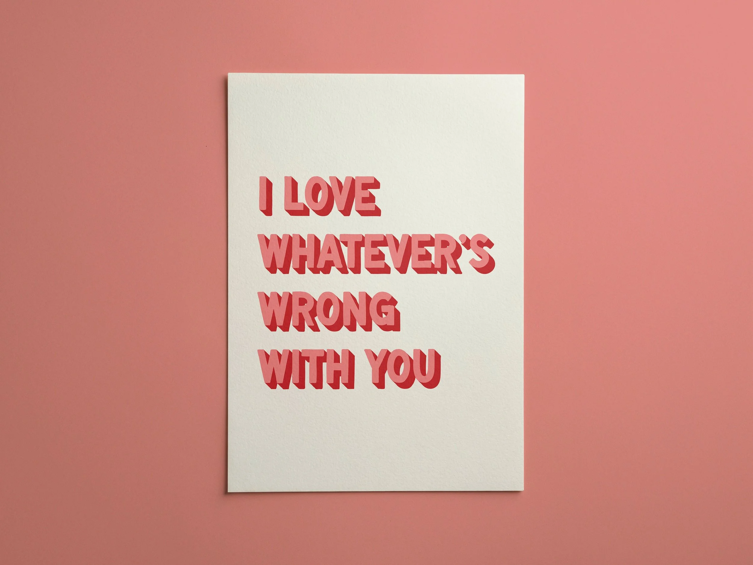 I LOVE WHATEVER'S WRONG WITH YOU 2.jpg