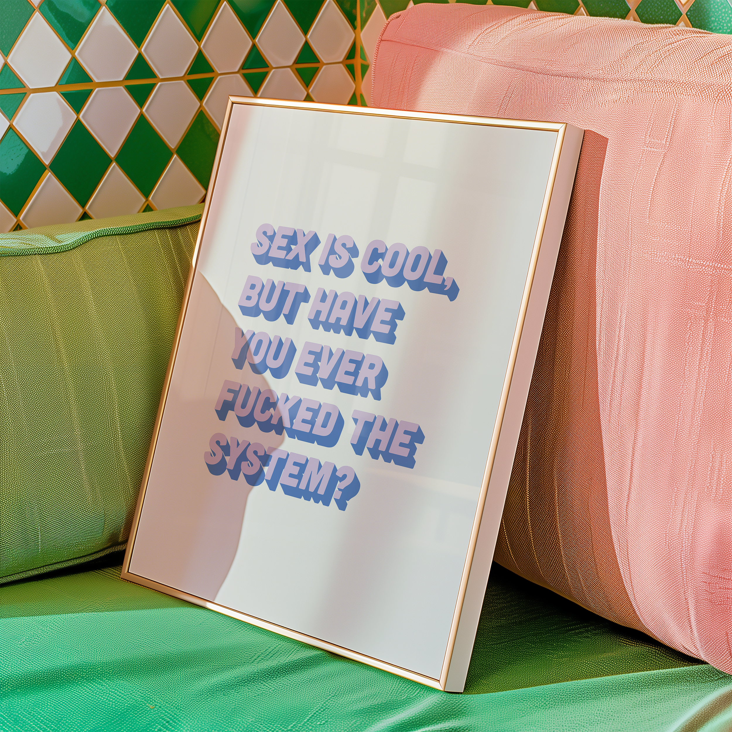 Bold dopamine decor feminist print poster that says "Sex is Cool But Have You Ever Fucked the System?" in retro two tone font in blue.