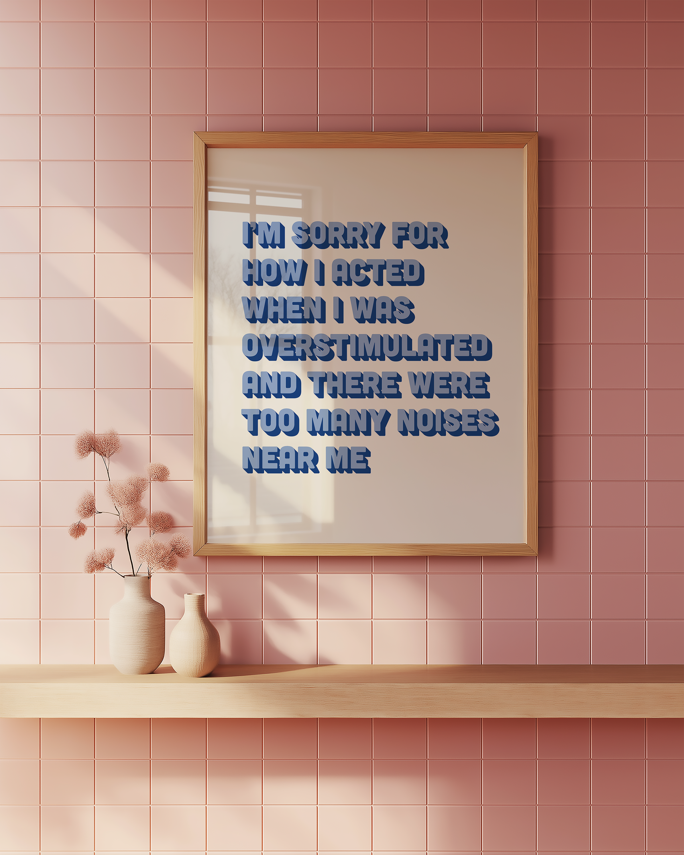 Funny neurodivergent print about being overstimulated that says “I’m sorry for how I acted when I was overstimulated and there were too many noises near me.” in two tone blue retro font