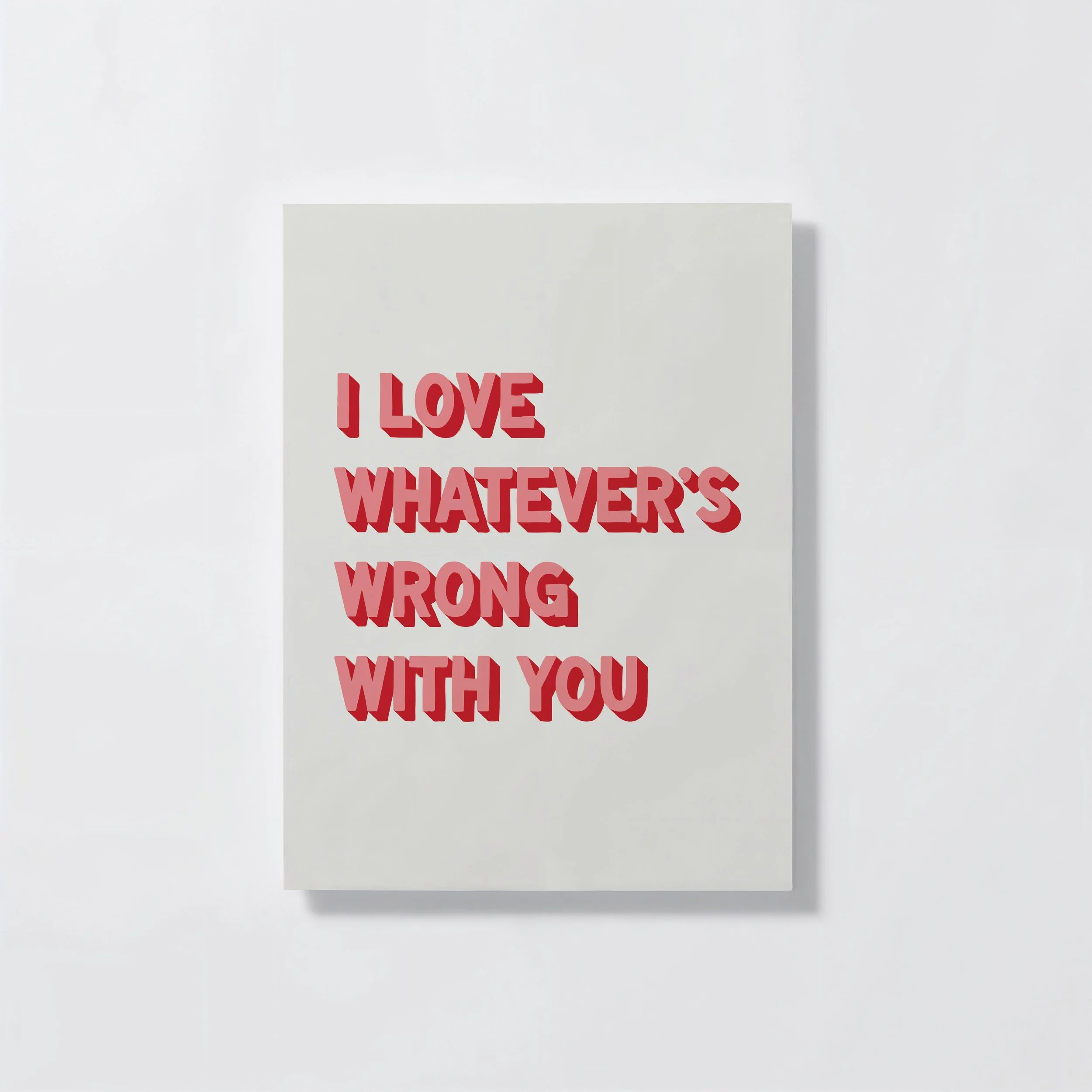 I LOVE WHATEVER'S WRONG WITH YOU 4.jpg
