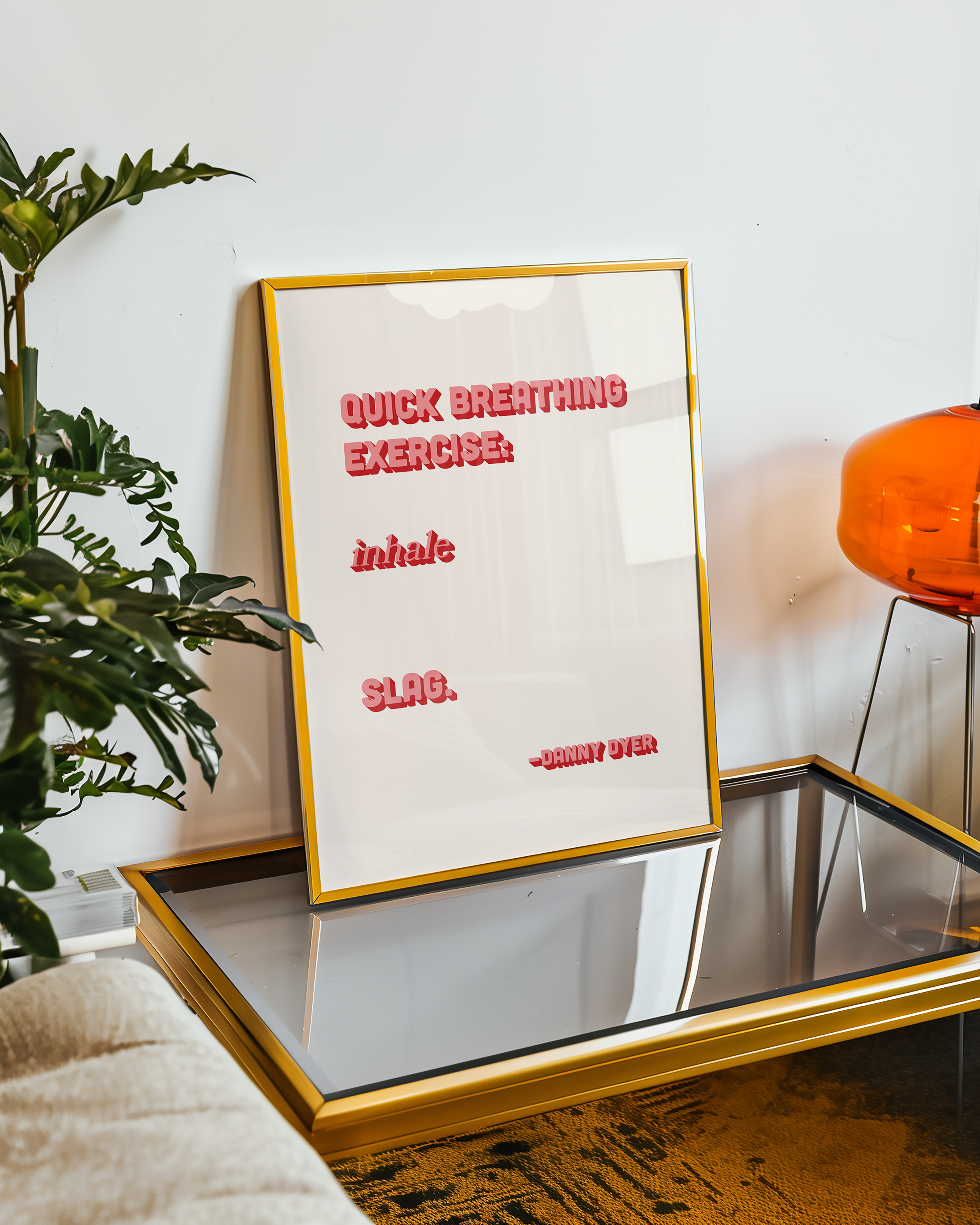 Quote print poster, Danny Dyer quote from last one laughing. “Quick breathing exercise… slag.” in retro pink two tone font.