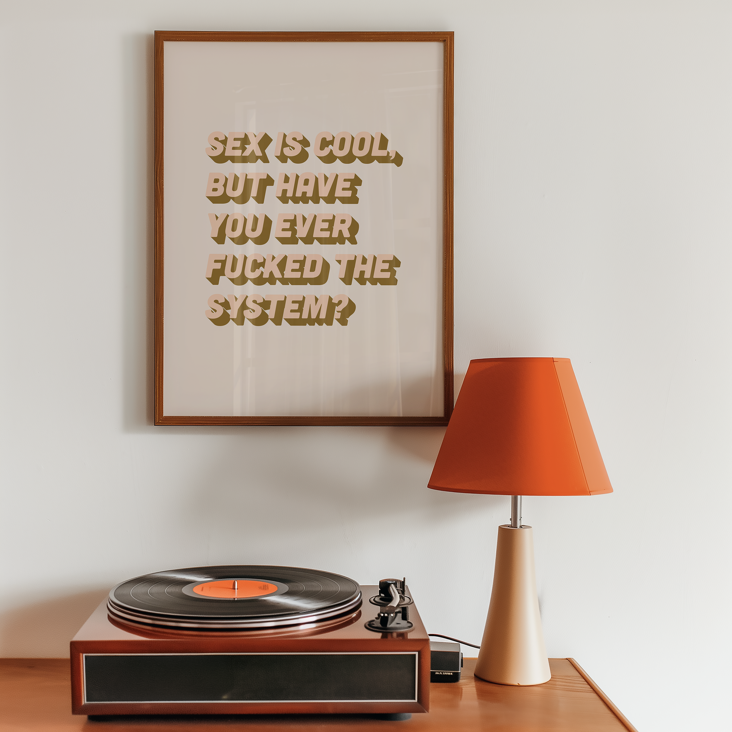 Bold dopamine decor feminist print poster that says "Sex is Cool But Have You Ever Fucked the System?" in retro two tone font in pink and green.