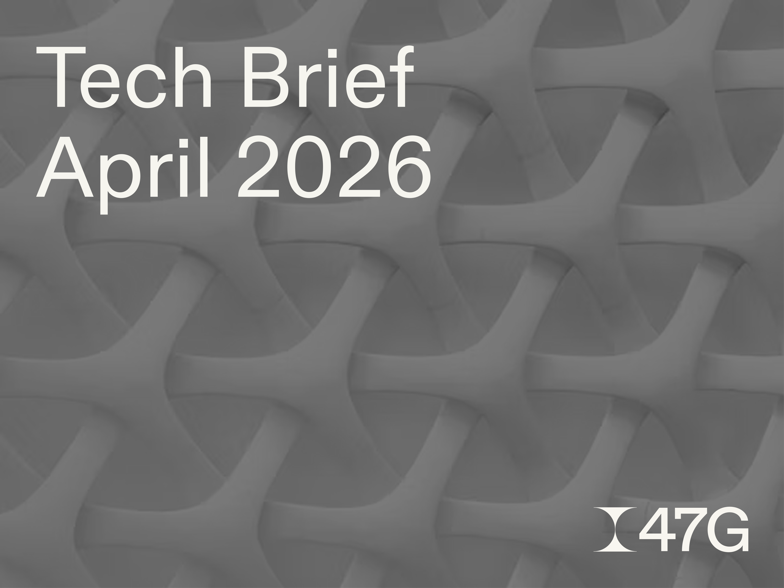 The Tech Brief: April ‘26