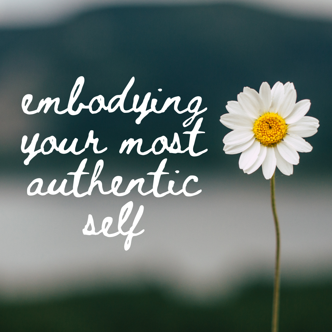 Embodying Your Most Authentic Self