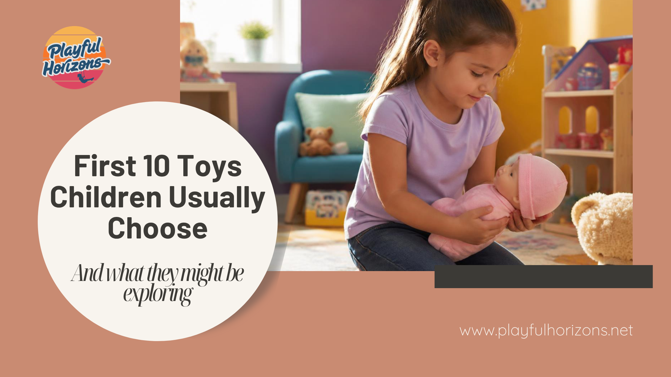 The First 10 Toys Children Usually Choose (And What They Might Be Exploring)