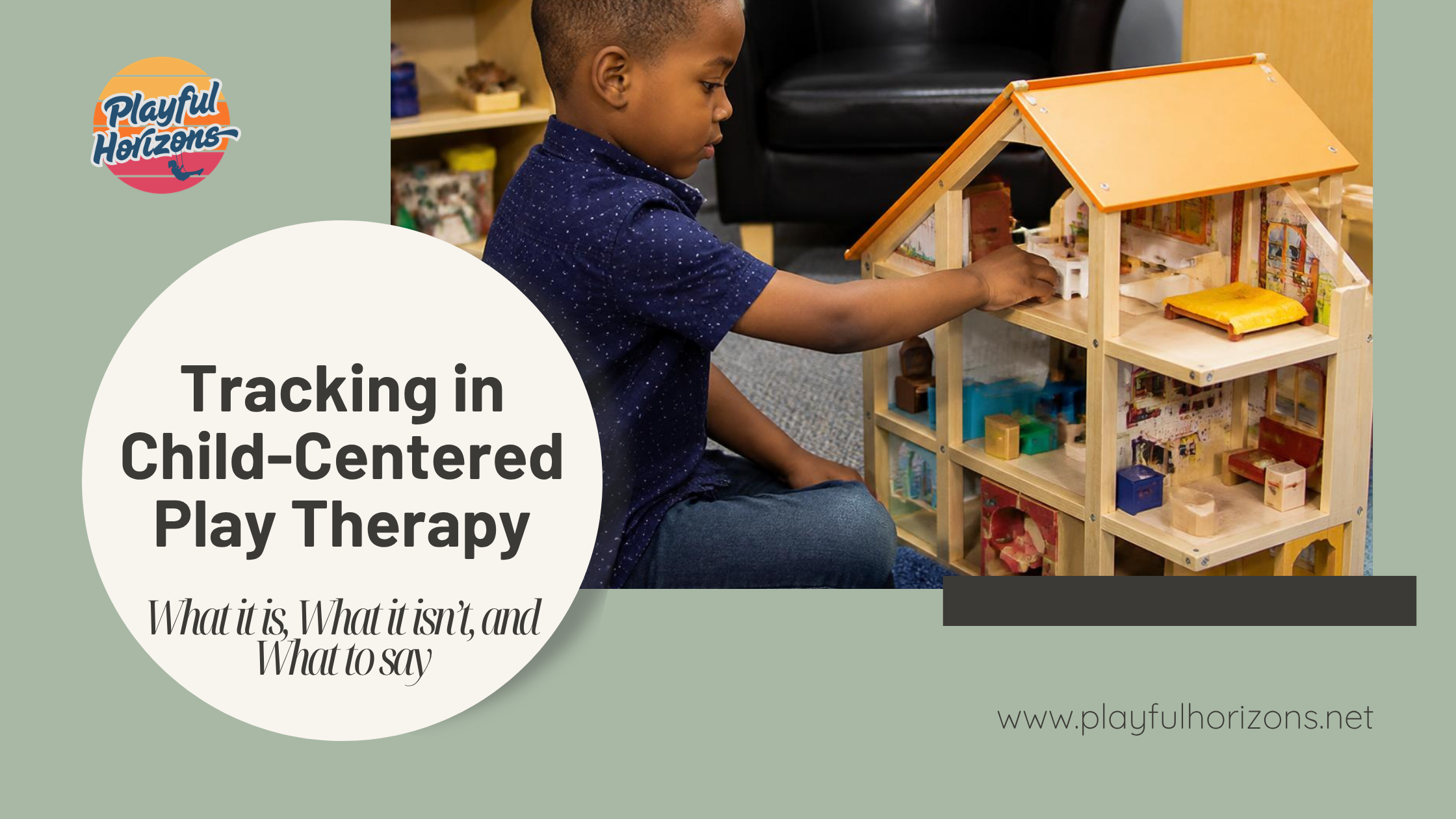 Tracking in Child-Centered Play Therapy: What It Is, What It Isn't, and What to Say