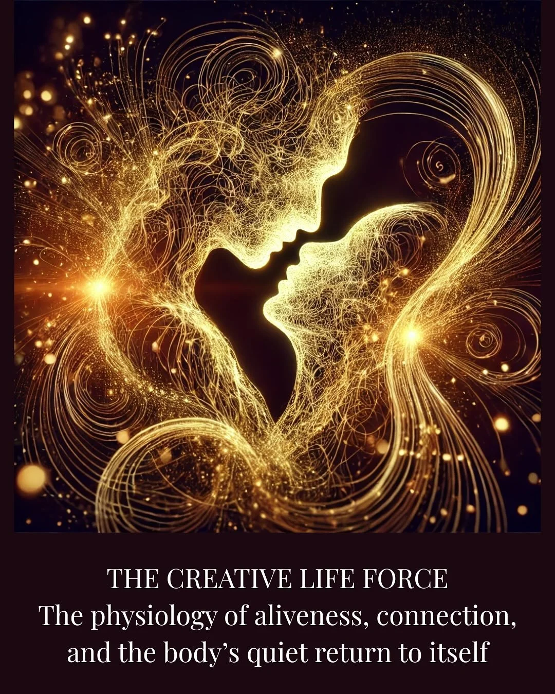 THE CREATIVE LIFE FORCE

The physiology of aliveness, connection, and the body&rsquo;s return to itself

There is a current that moves through the human body when it feels deeply safe.

It is often misnamed as sexual because it travels through the sa