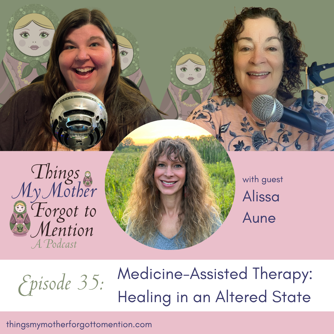 Medicine-Assisted Therapy: Healing in an Altered State with Alissa Aune