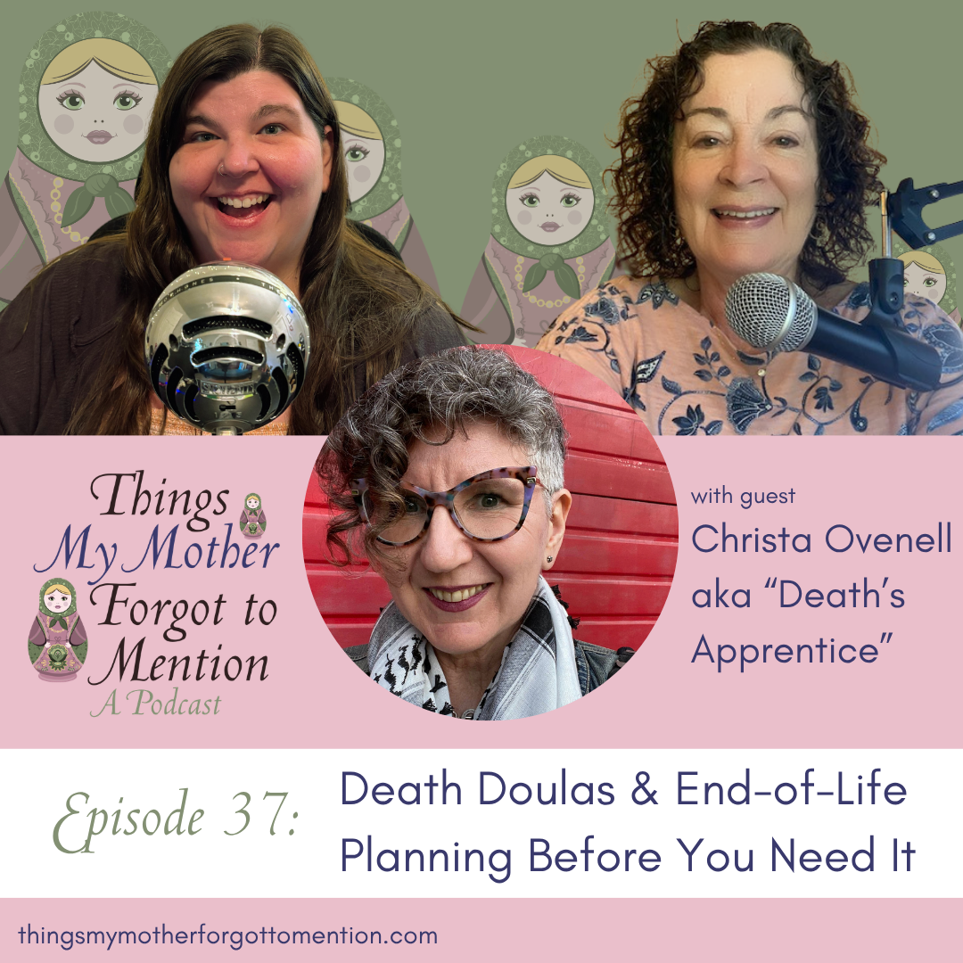Death Doulas &amp; End-of-Life Planning Before You Need It with Christa Ovenell