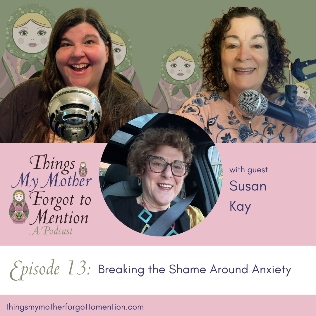 Breaking the Shame Around Anxiety with Susan&nbsp;Kay