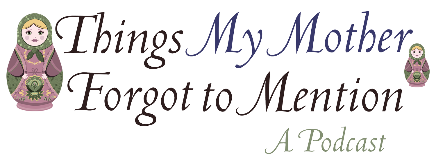 Things My Mother Forgot to Mention